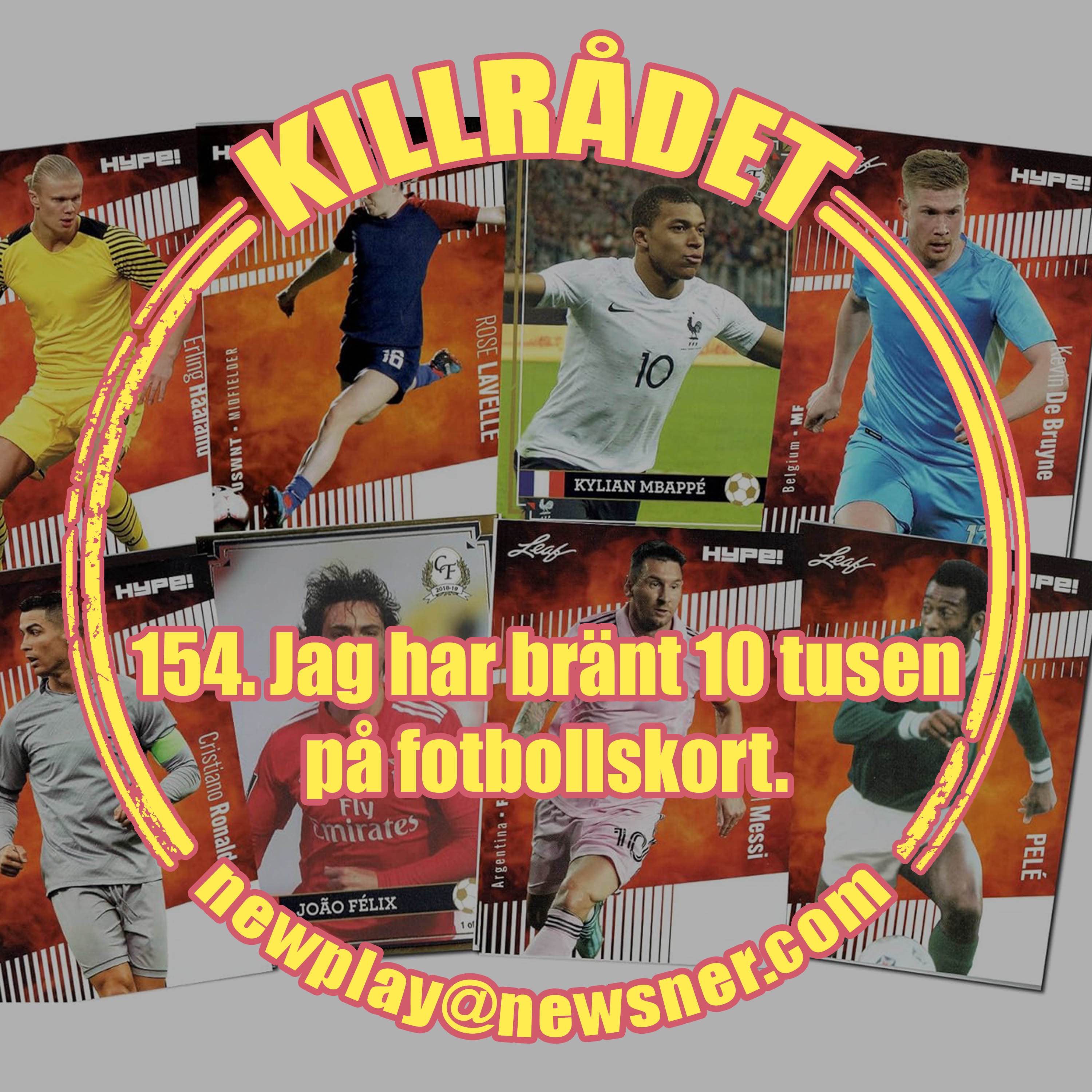 154. Frågor: Jag har bränt 10 tusen på fotbollskort