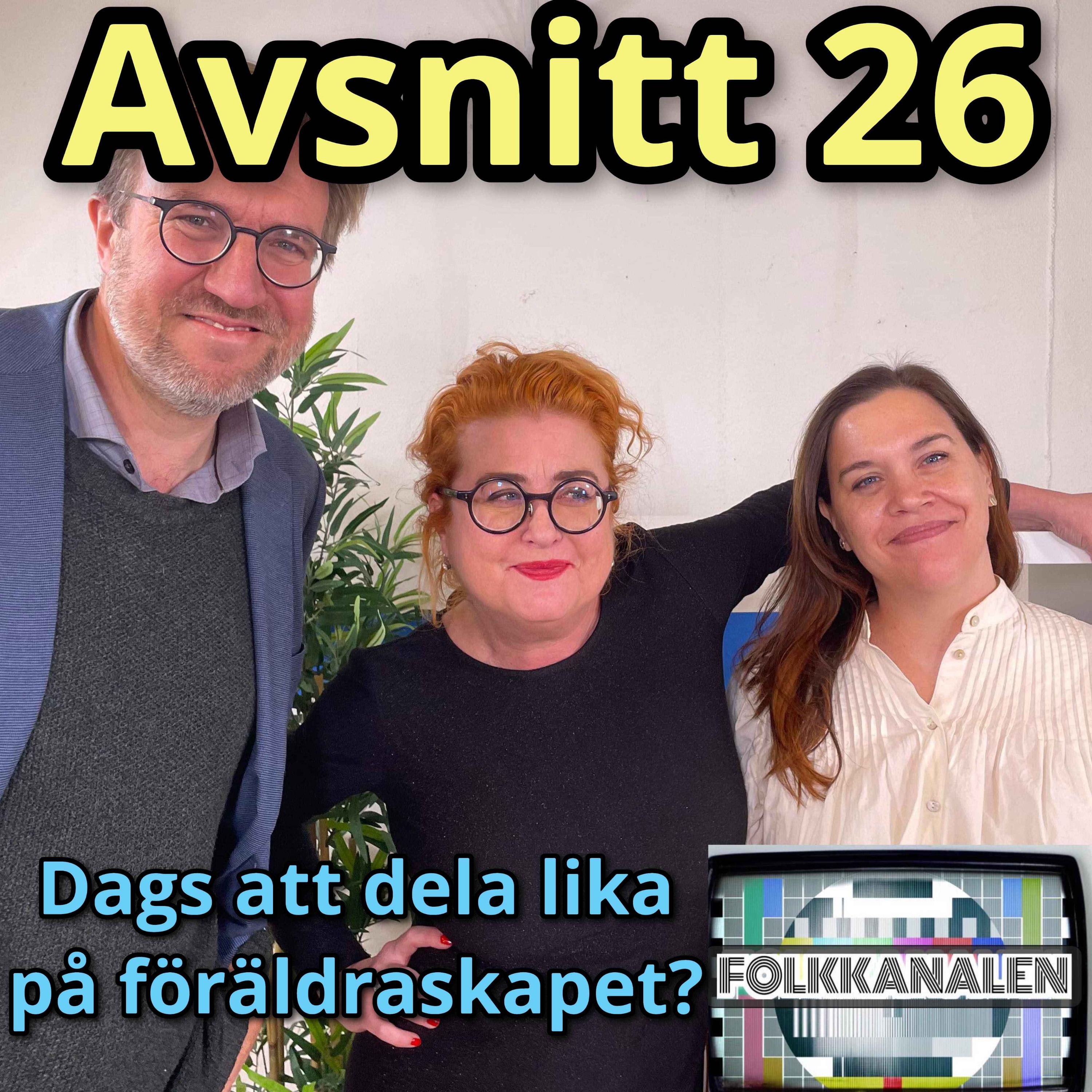 cover art for 26. Dags att dela lika på föräldraskapet, Ulrica Schenström?
