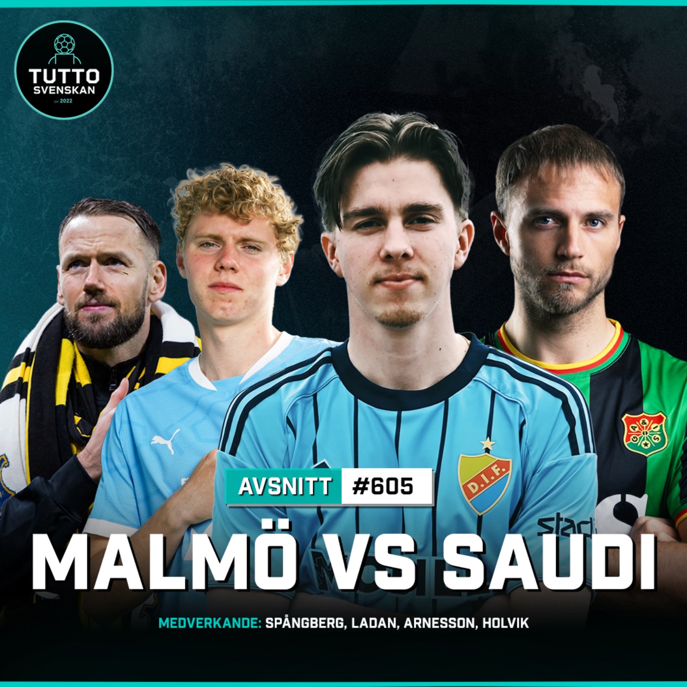 #605 Malmö VS Saudi