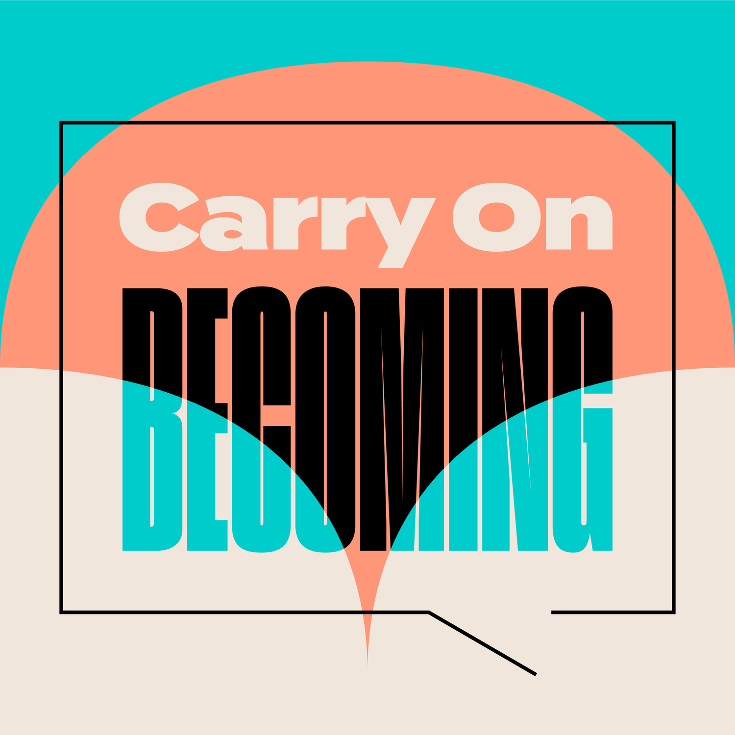 Carry On Becoming – Part Three