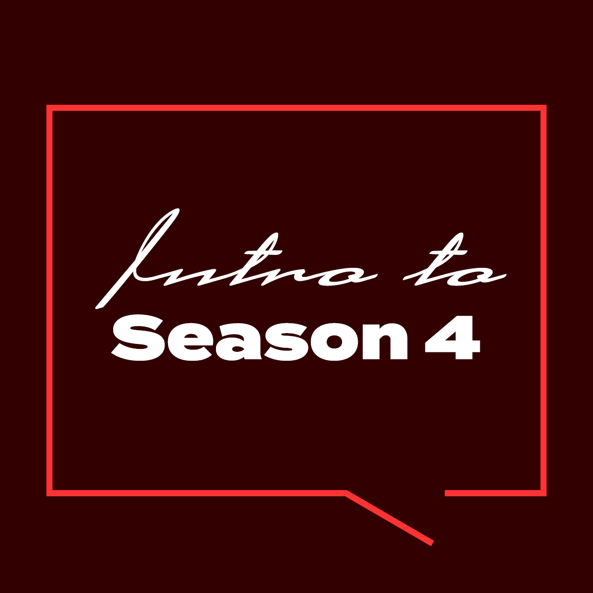 Intro to Season 4