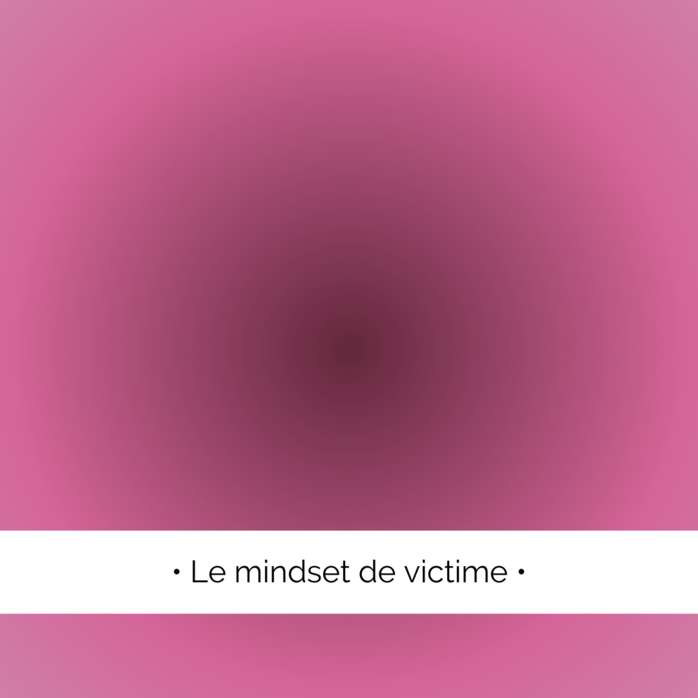 cover art for ✨ Le mindset de victime