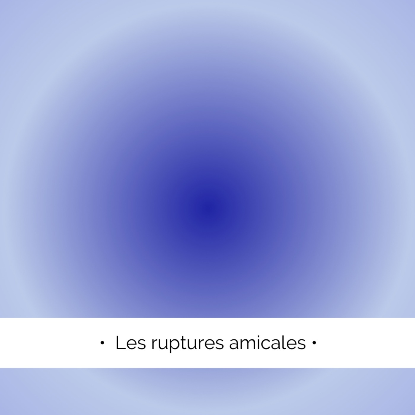 cover art for ✨ Les ruptures amicales...