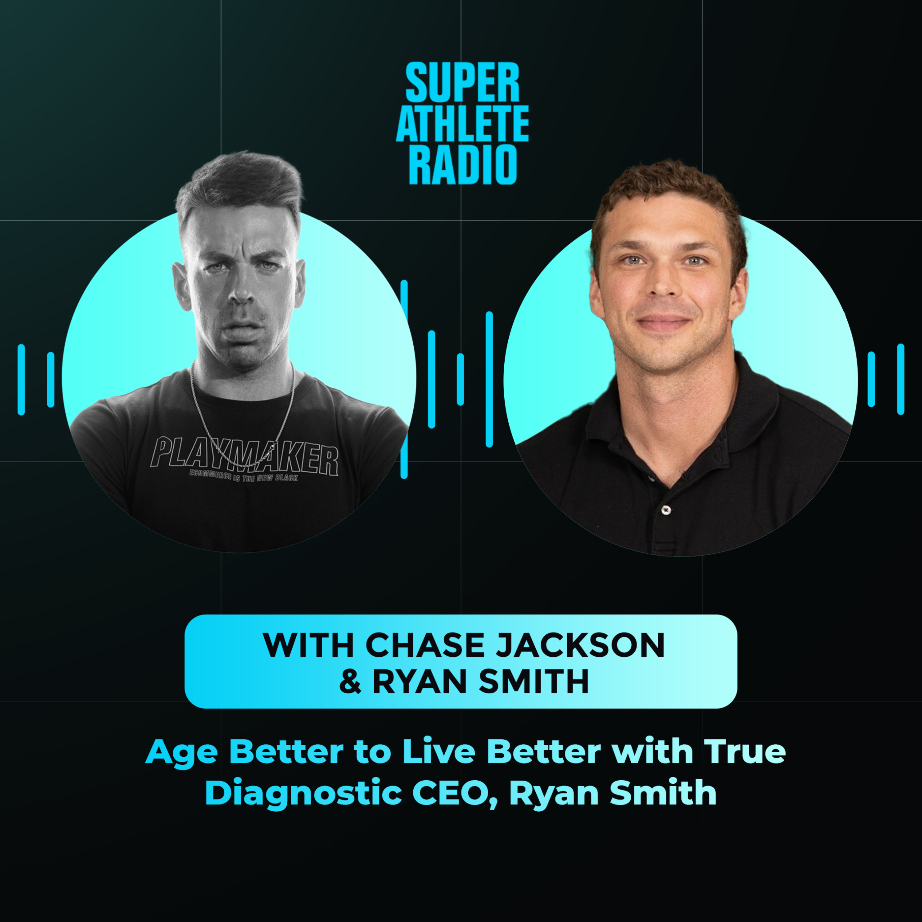 Age Better to Live Better with True Diagnostic CEO, Ryan Smith