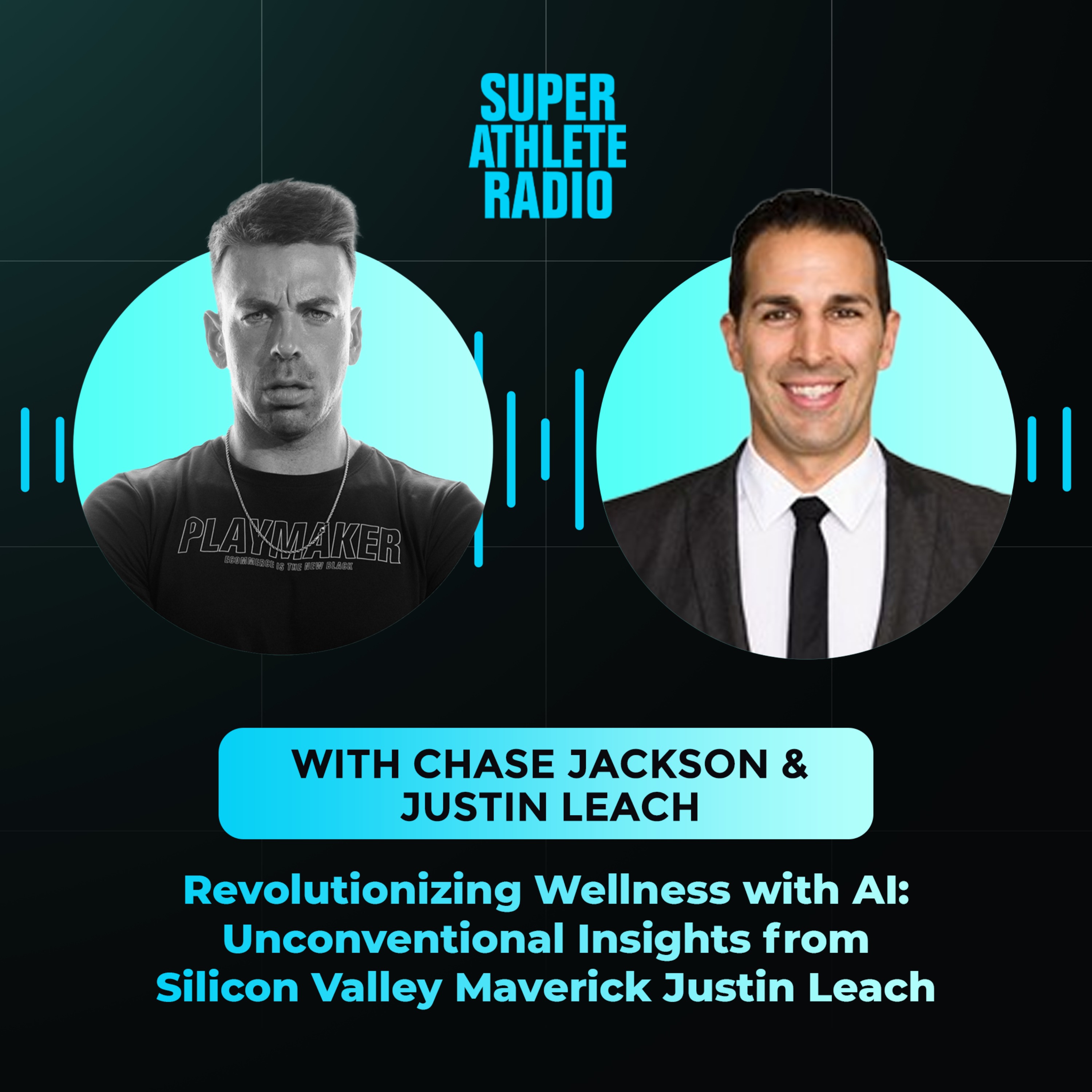 Revolutionizing Wellness with AI: Unconventional Insights from Silicon Valley Maverick Justin Leach