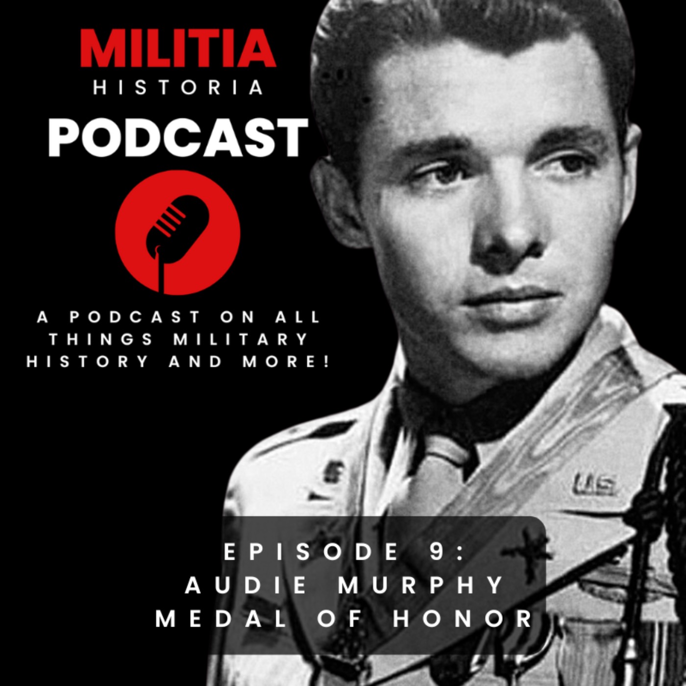 9: WW2 - Audie Murphy: Medal of Honor - America's Most Decorated Soldier of the Second World War