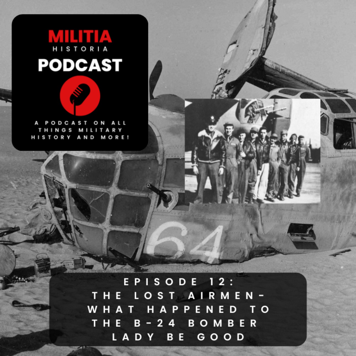 12: The Lost Airmen - What Happened to the B24 Bomber Lady Be Good
