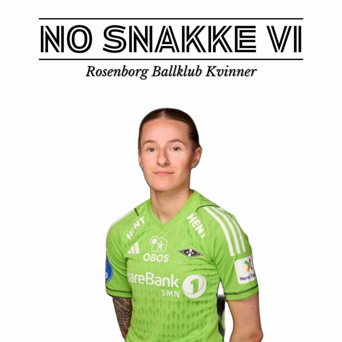 No snakke vi - Rosenborg Ballklub Kvinner