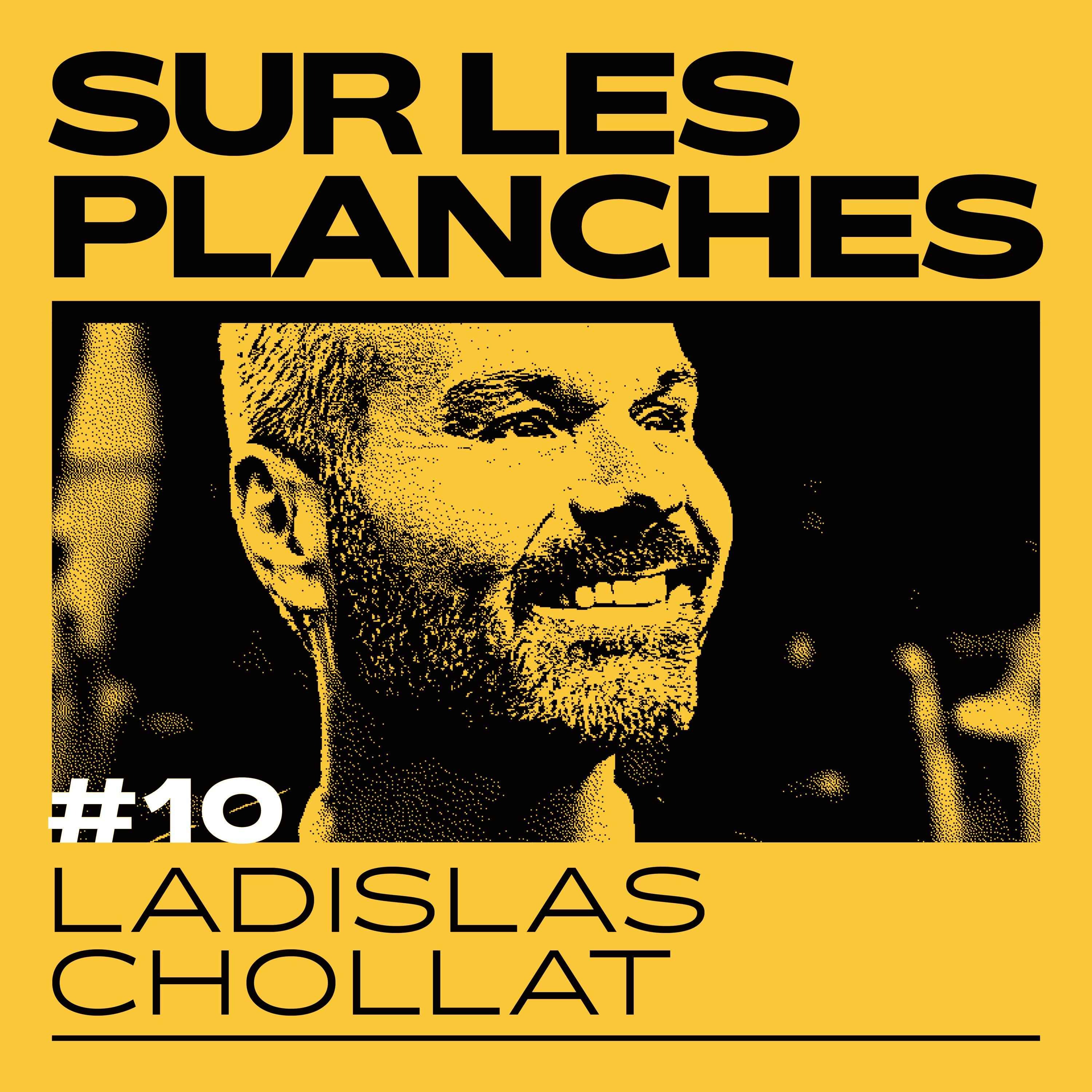 Epiusode 10 – Ladislas Chollat