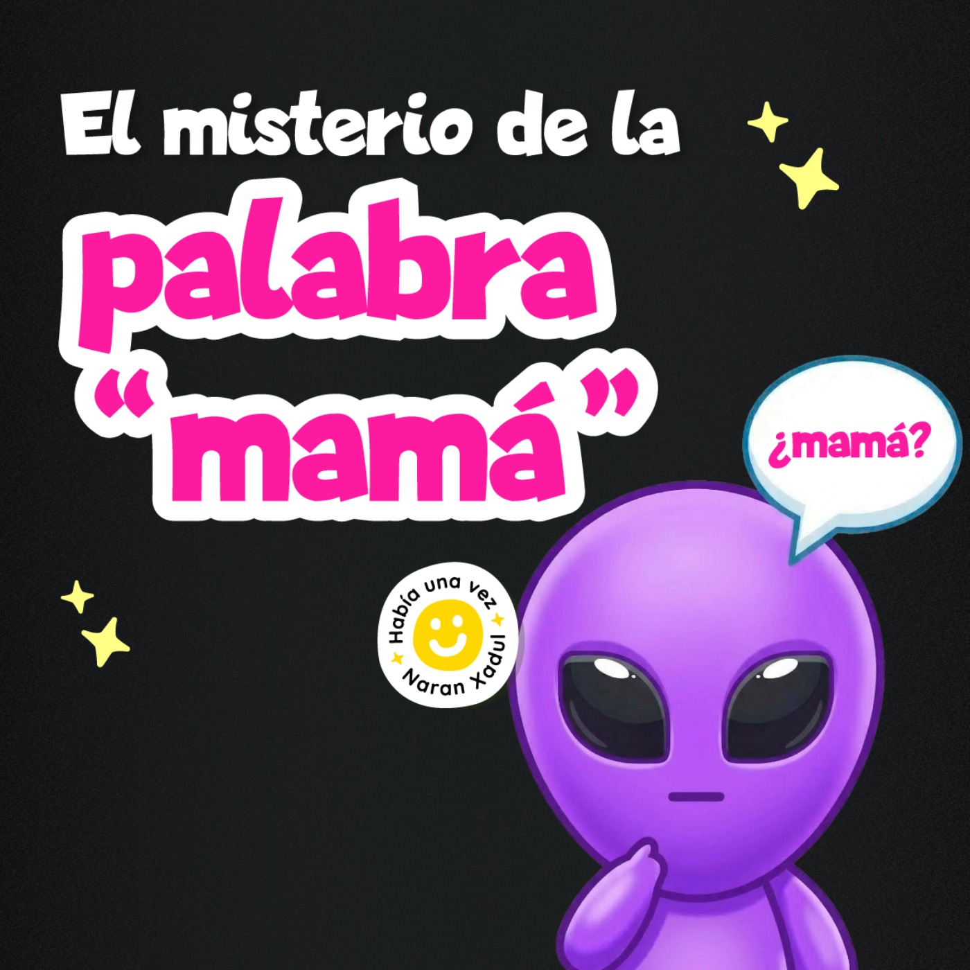 El misterio de la palabra "mamá" 271 | Cuentos infantiles