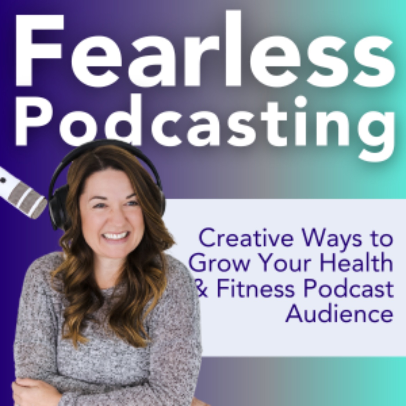 Fearless Podcasting: Promote and Monetize Your Health and Fitness Podcast