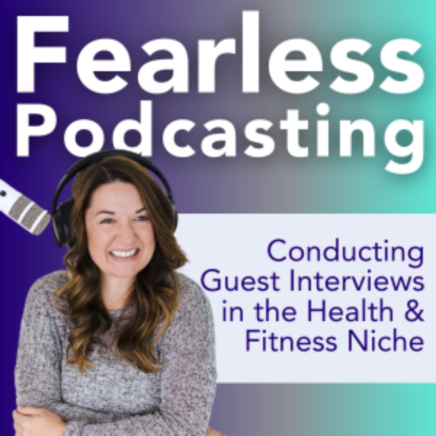 Fearless Podcasting: Promote and Monetize Your Health and Fitness Podcast