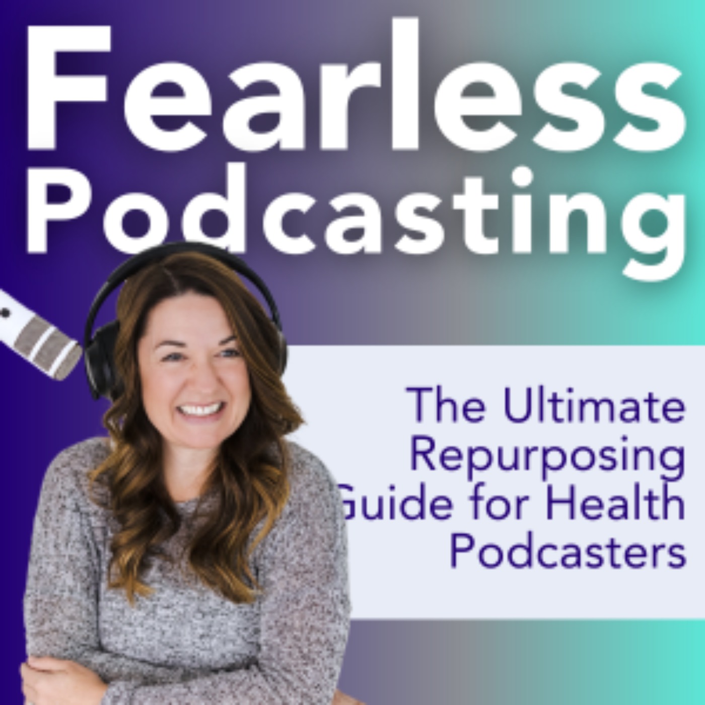 Fearless Podcasting: Promote and Monetize Your Health and Fitness Podcast
