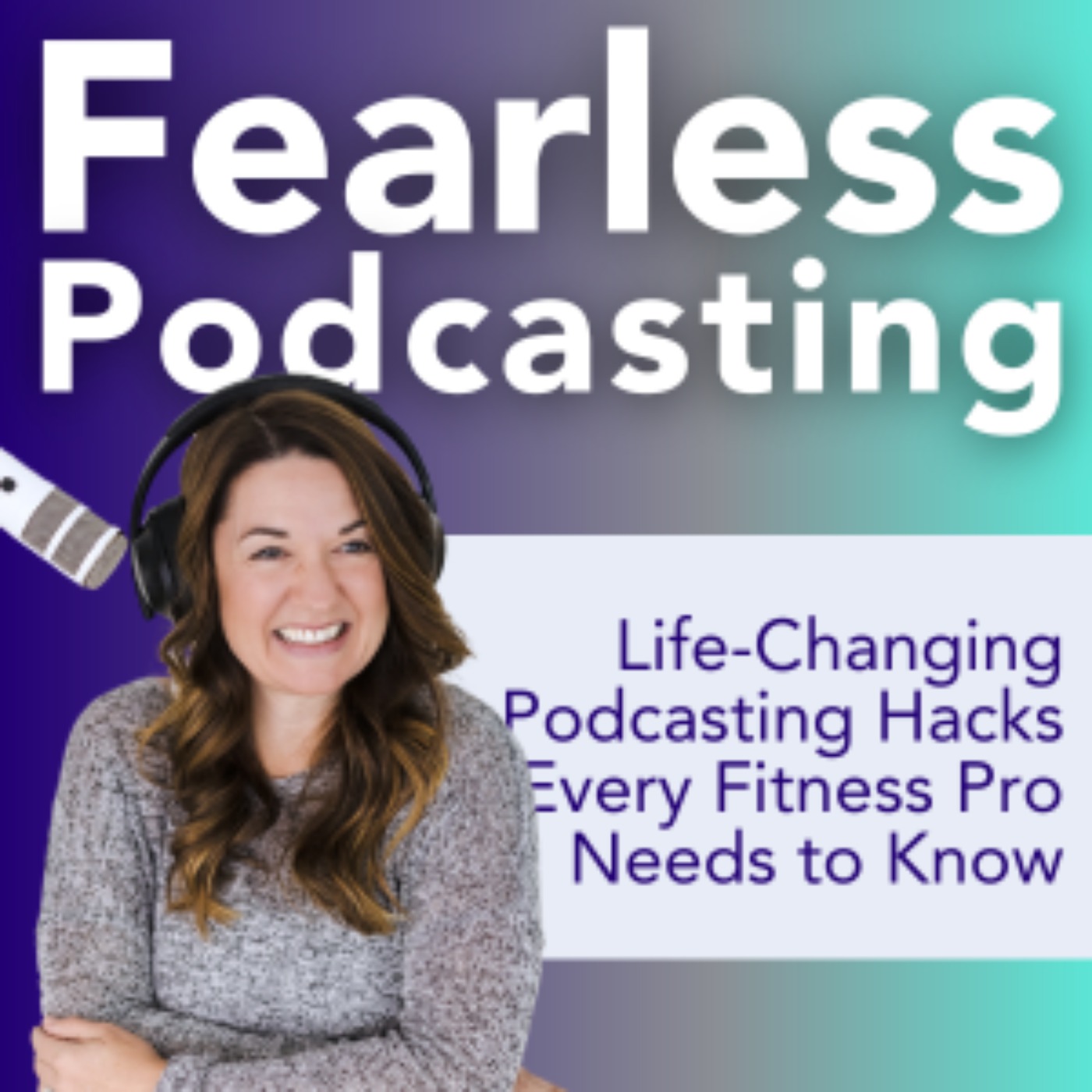 Fearless Podcasting: Promote and Monetize Your Health and Fitness Podcast