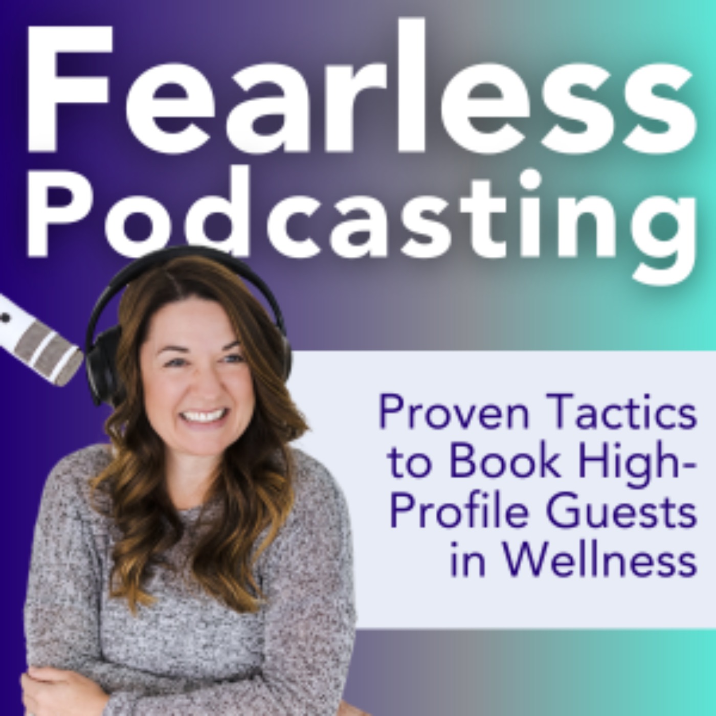 Fearless Podcasting: Promote and Monetize Your Health and Fitness Podcast