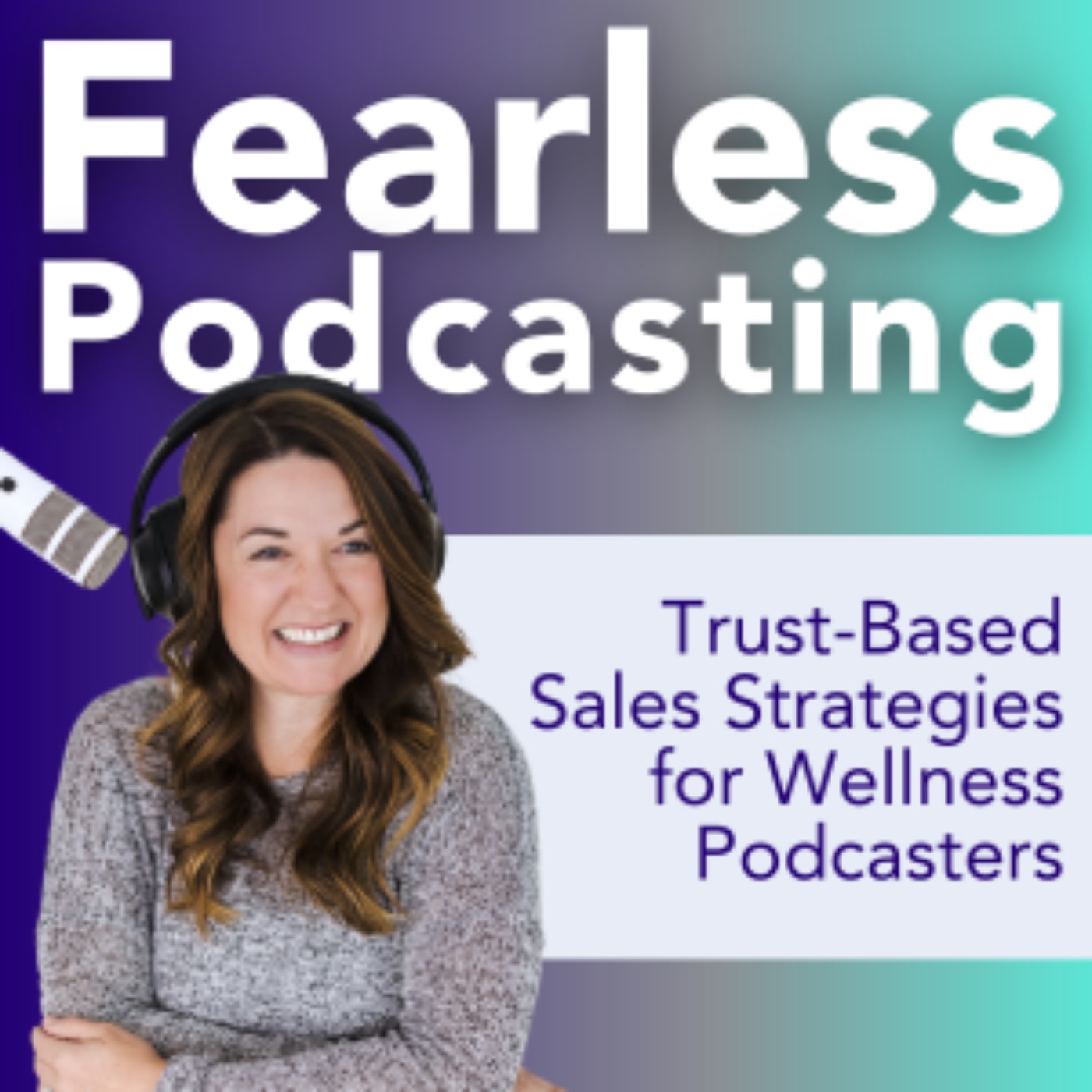 Fearless Podcasting: Promote and Monetize Your Health and Fitness Podcast