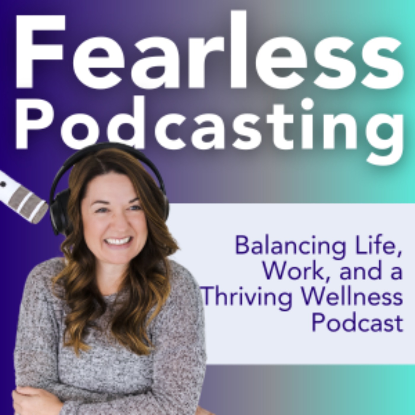 Fearless Podcasting: Promote and Monetize Your Health and Fitness Podcast