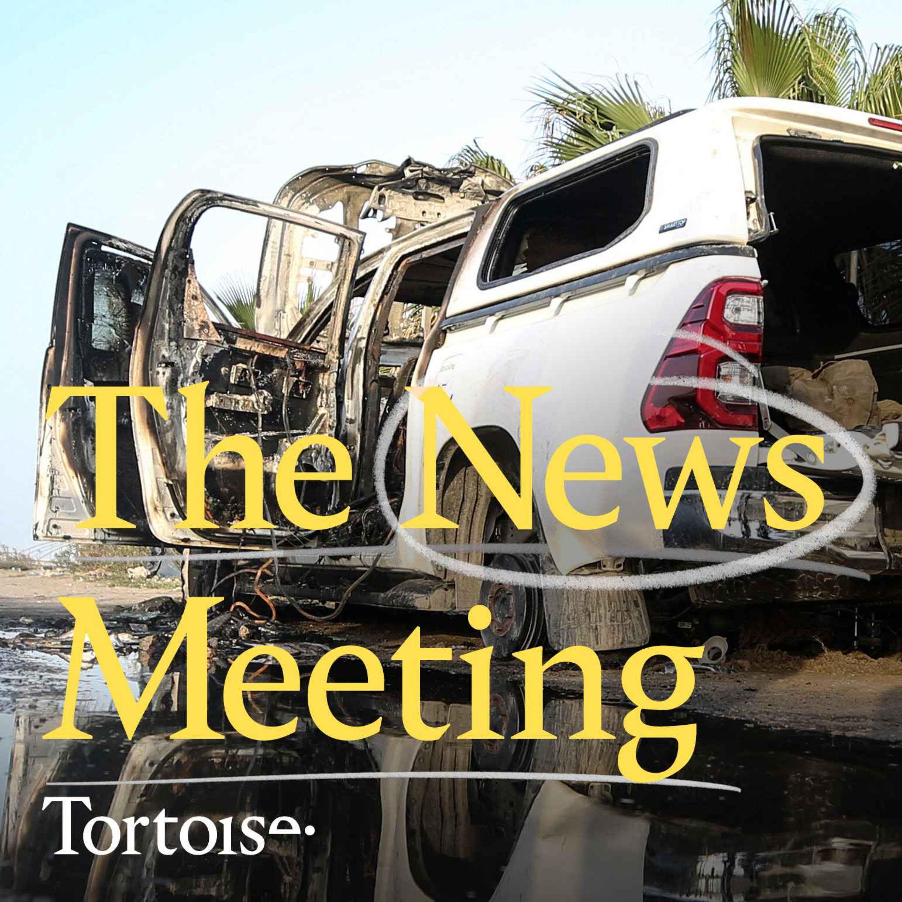 News Meeting: Aid worker deaths in Gaza and a Westminster honey trap