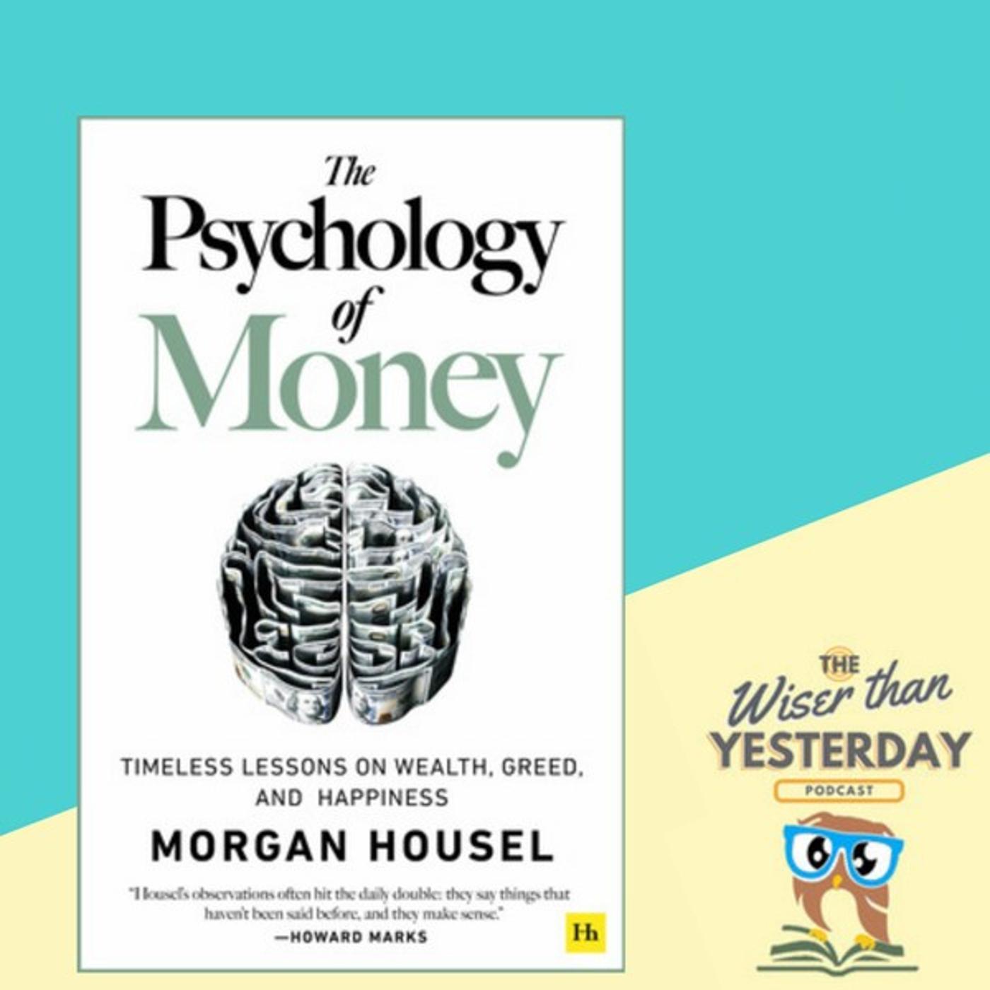 Investing: The Psychology of Money: Timeless Lessons on Wealth, Greed, and Happiness by Morgan Housel