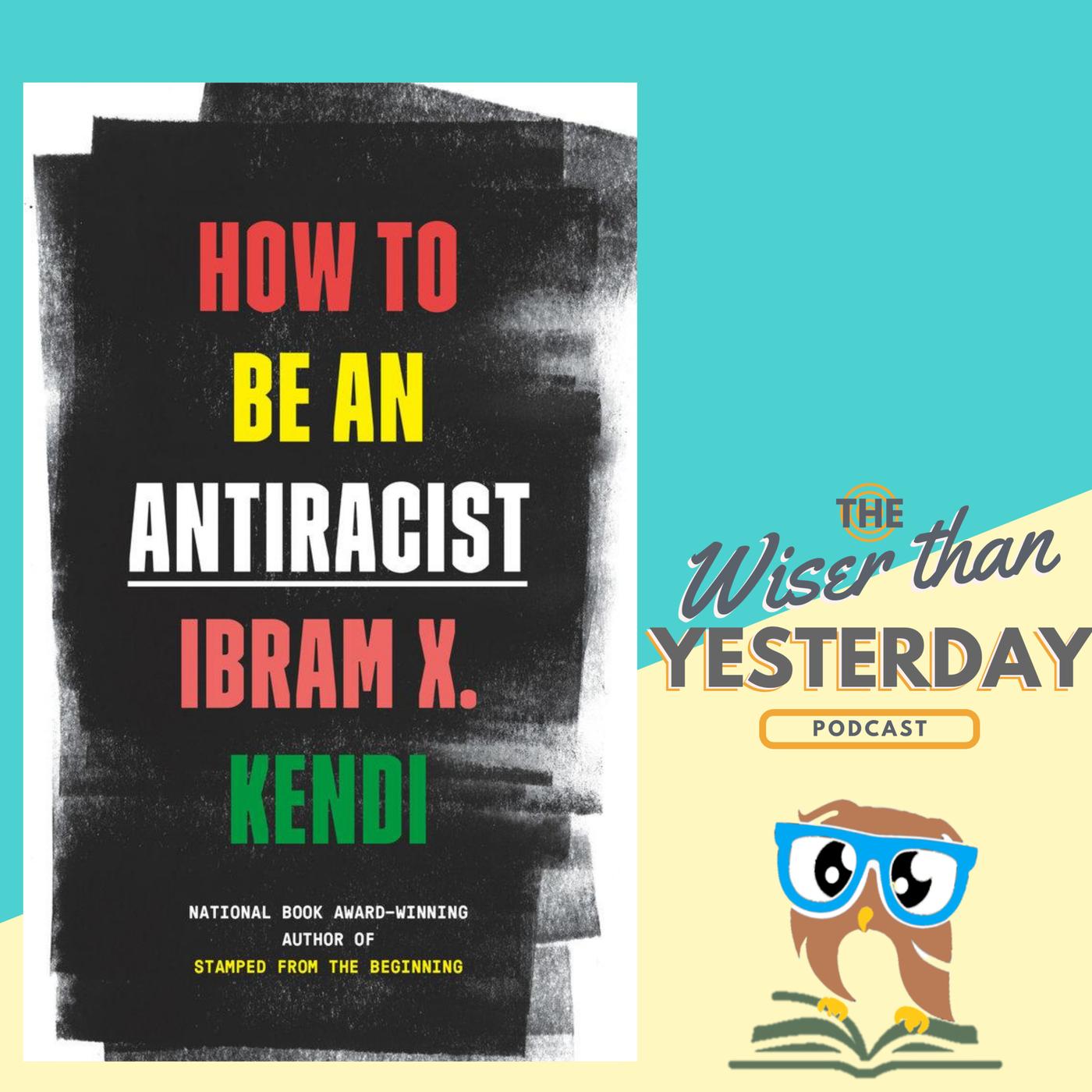 How to be an antiracist - Ibram X. Kendi