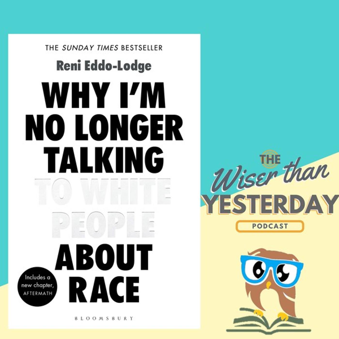 Why I'm no longer talking to white people about race - Rene Eddo-Lodge