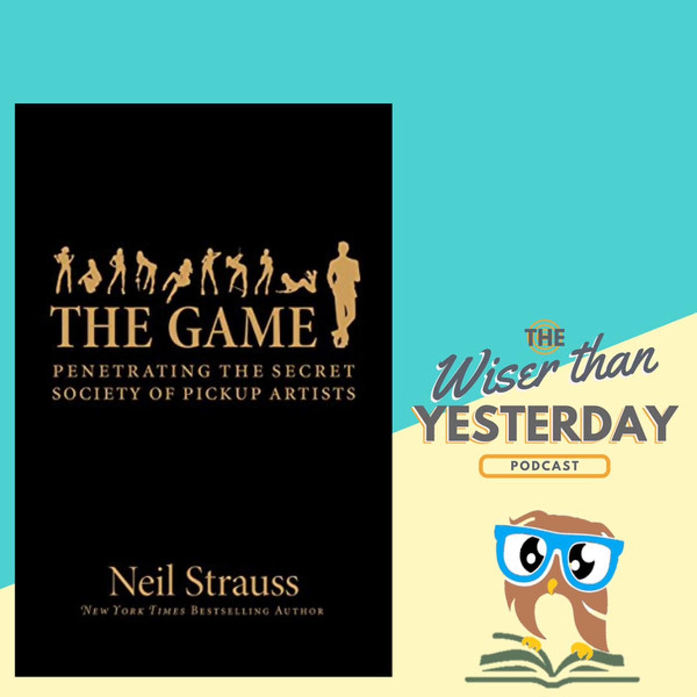 4. The Game: Penetrating the Secret Society of Pickup Artists - Niel Strauss