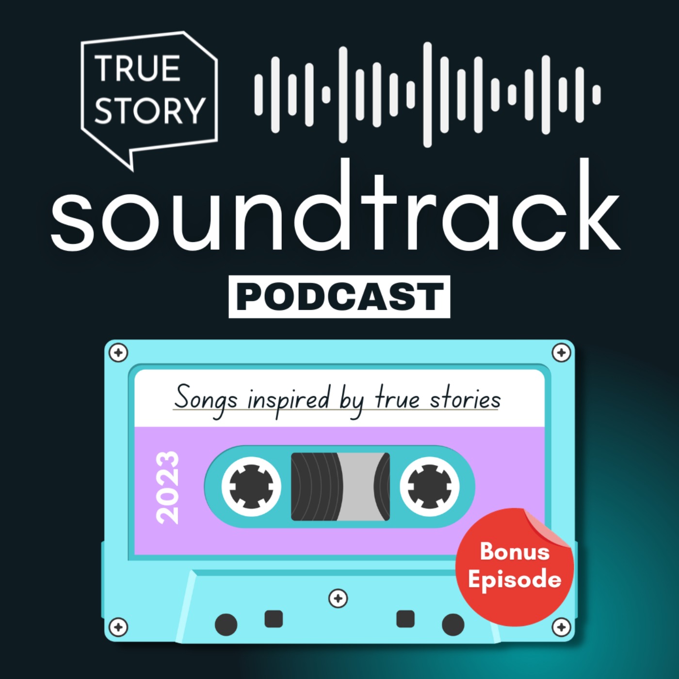 Bonus - True Story Soundtrack 2023