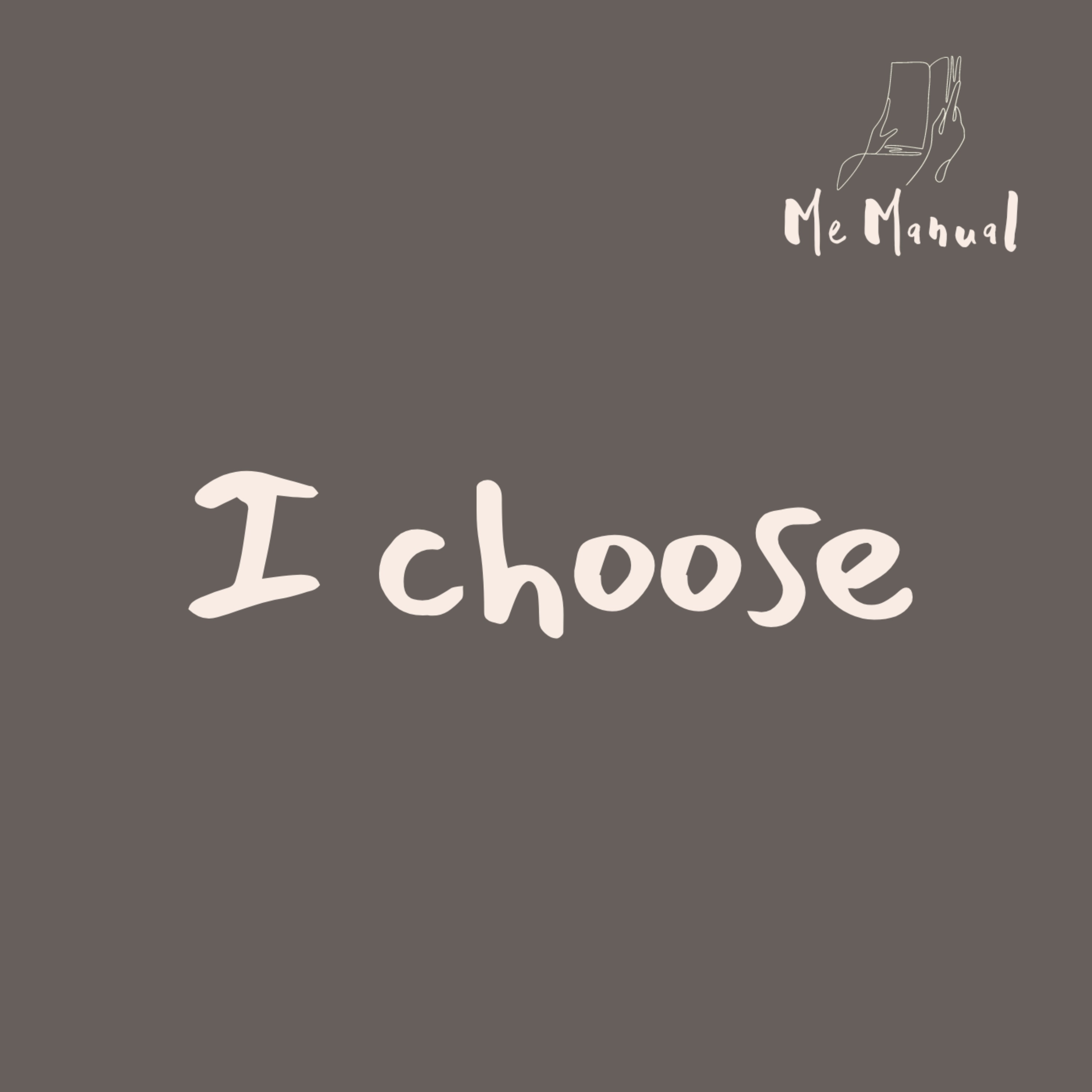 I choose