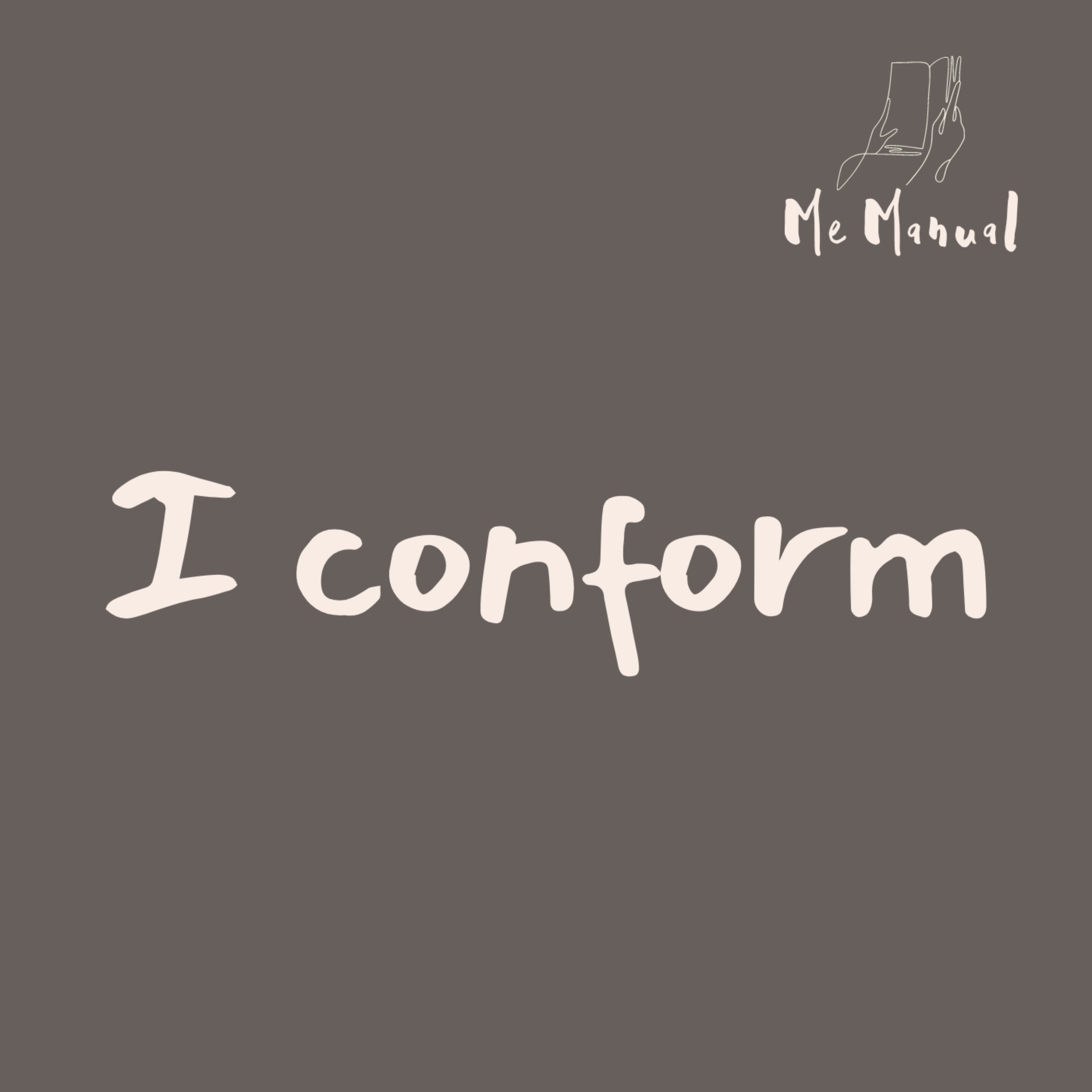 I conform