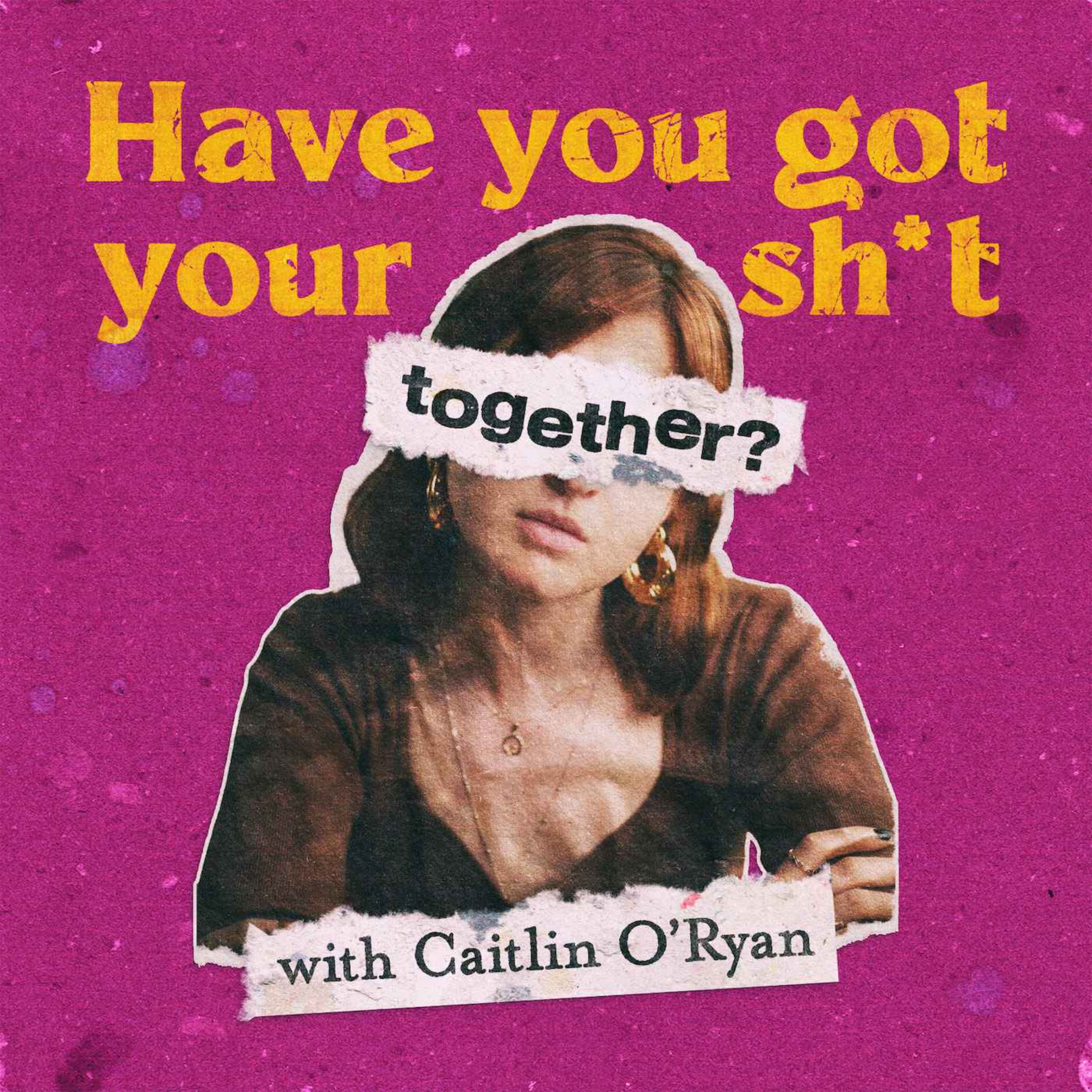Have You Got Your Sh*t Together?