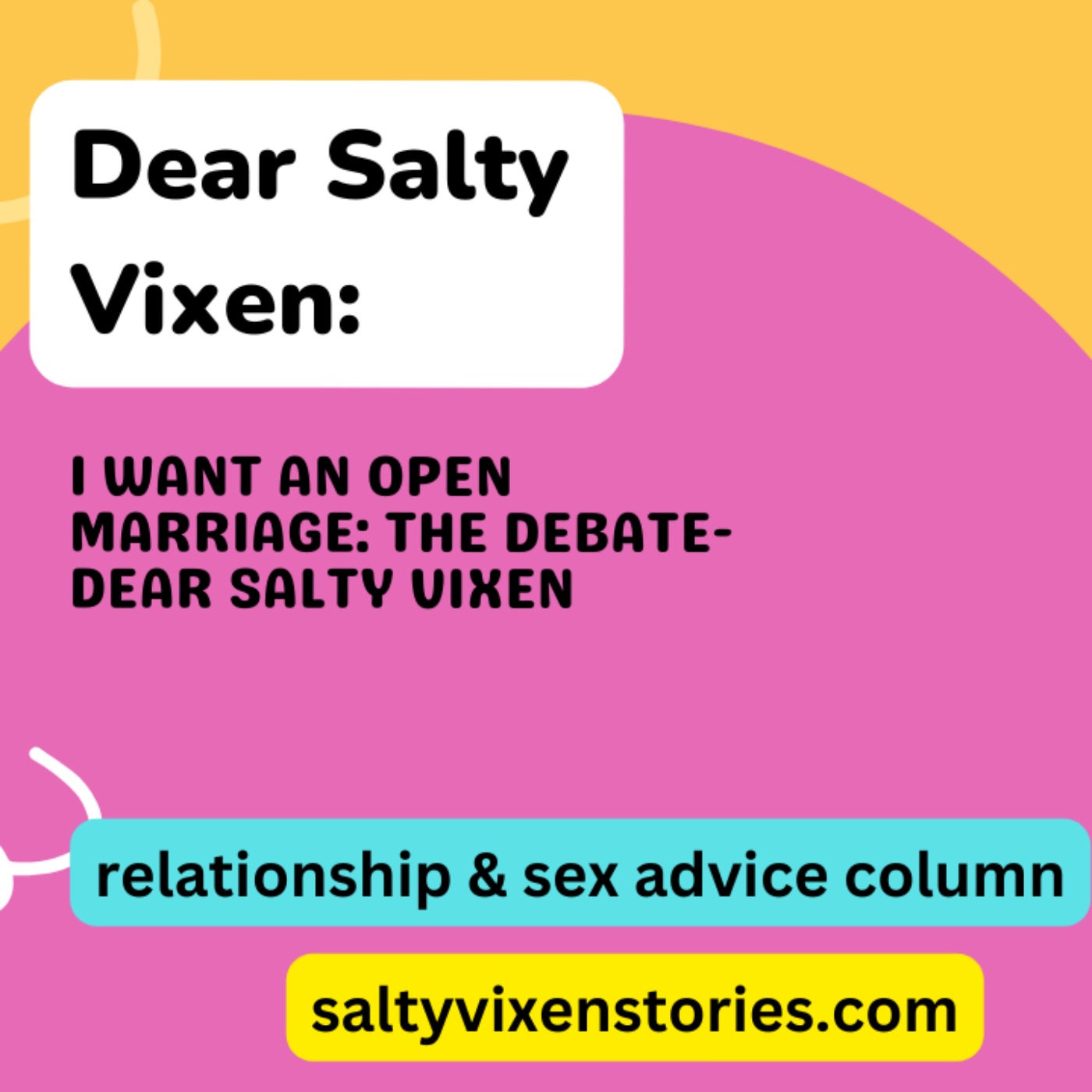 I want an Open Marriage: the Debate- Dear Salty Vixen