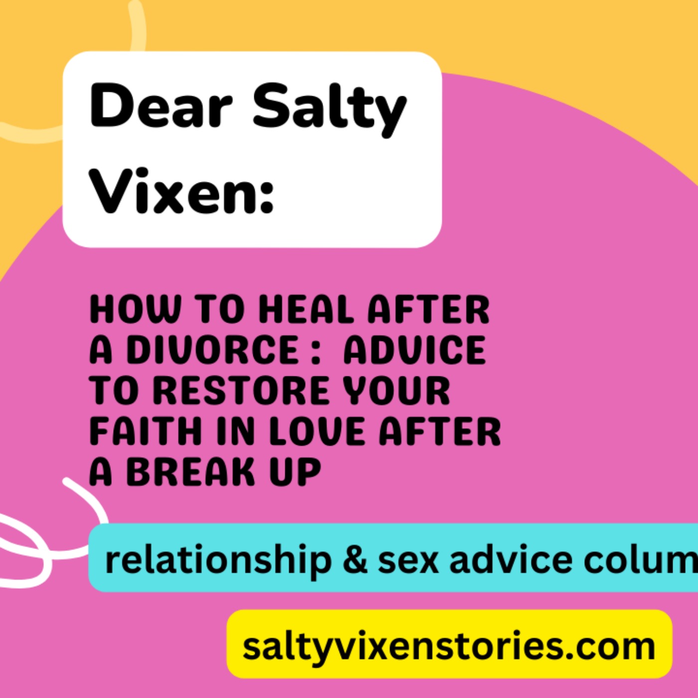 How To Heal After A Divorce - Dear Salty Vixen