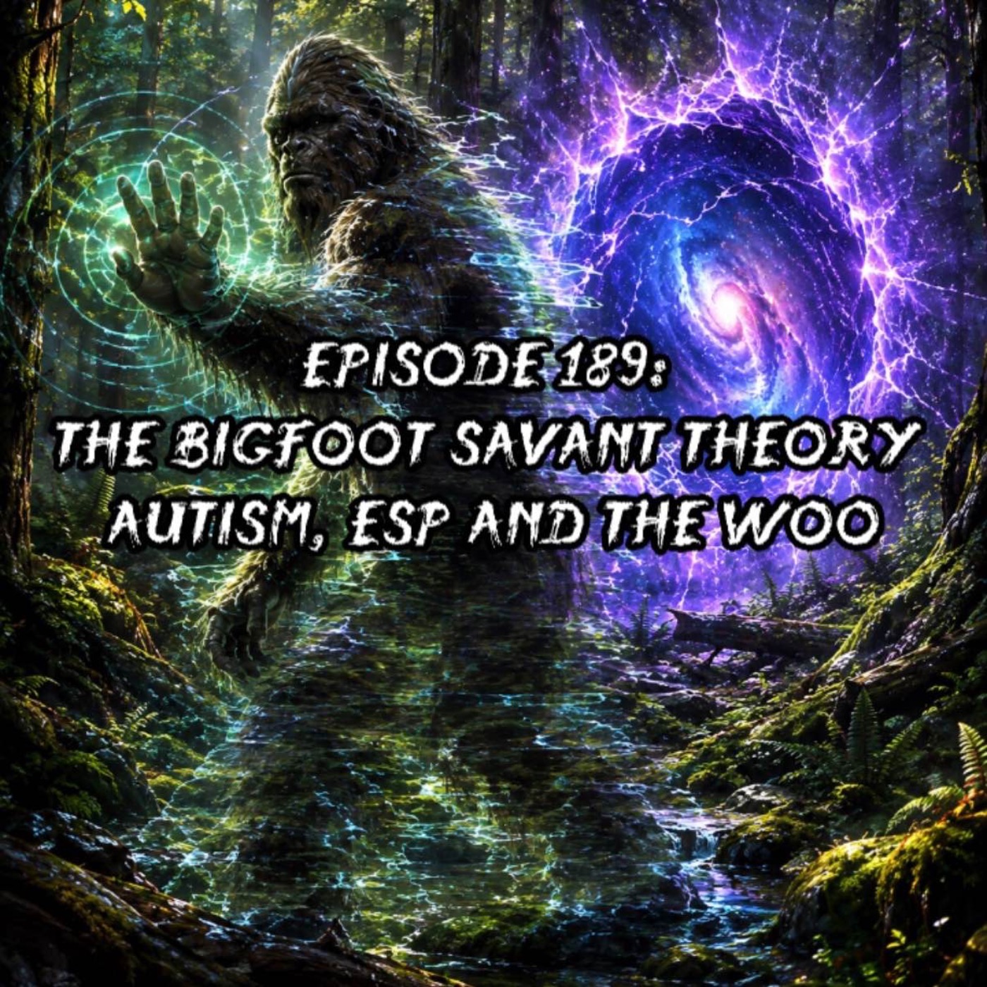 The Bigfoot Savant Theory: Autism, ESP and the Woo episode artwork