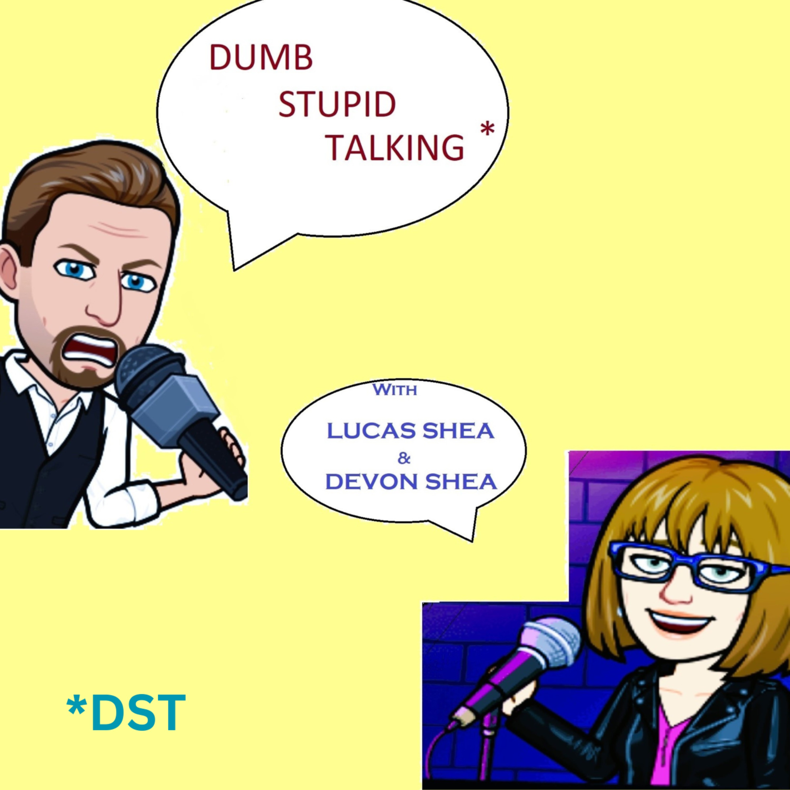 Dumb Stupid Talking  (DST)