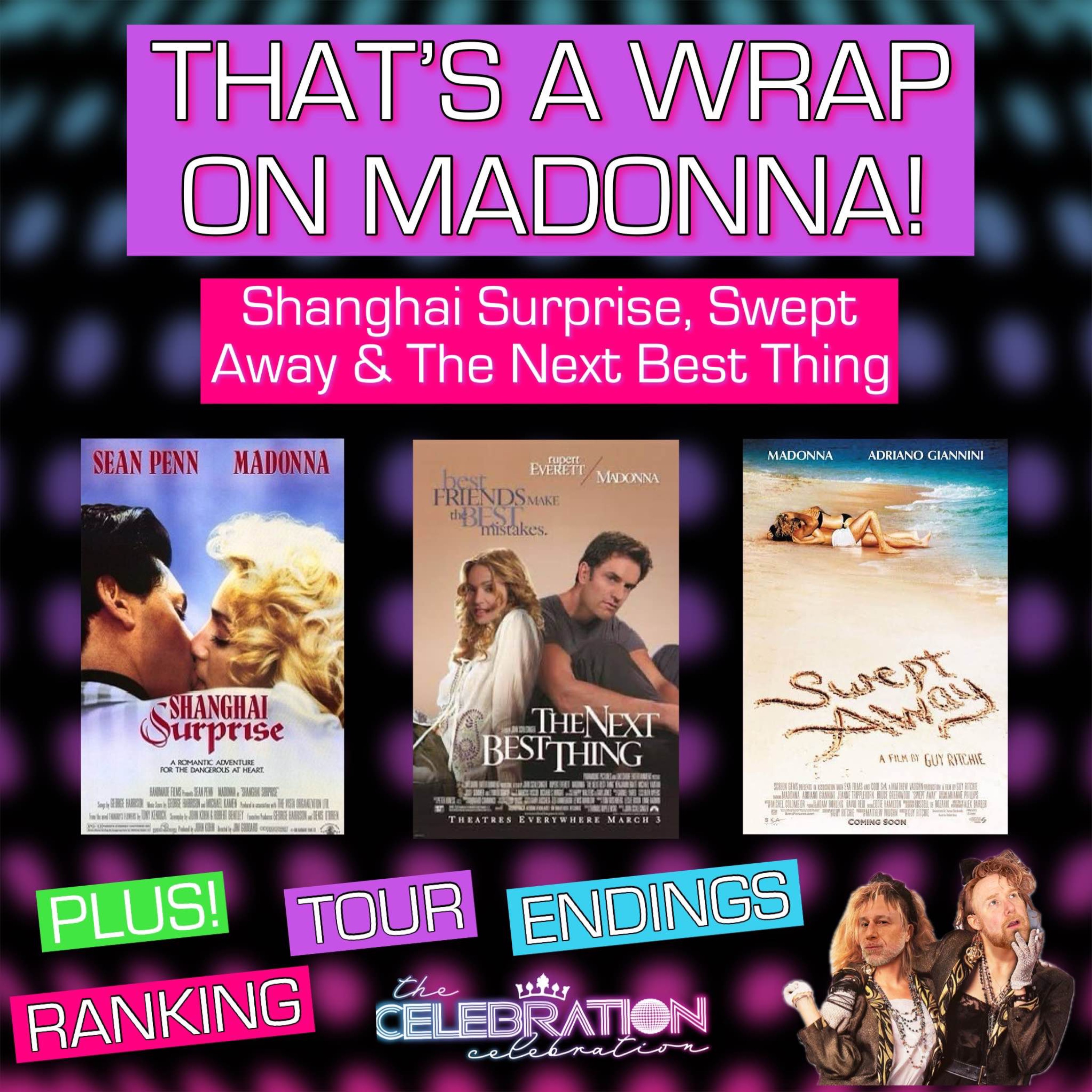 THAT'S A WRAP ON MADONNA THE ACTRESS: SHANGHAI SURPRISE, NEXT BEST THING, & SWEPT AWAY! PLUS! RANKING TOUR ENDINGS episode artwork