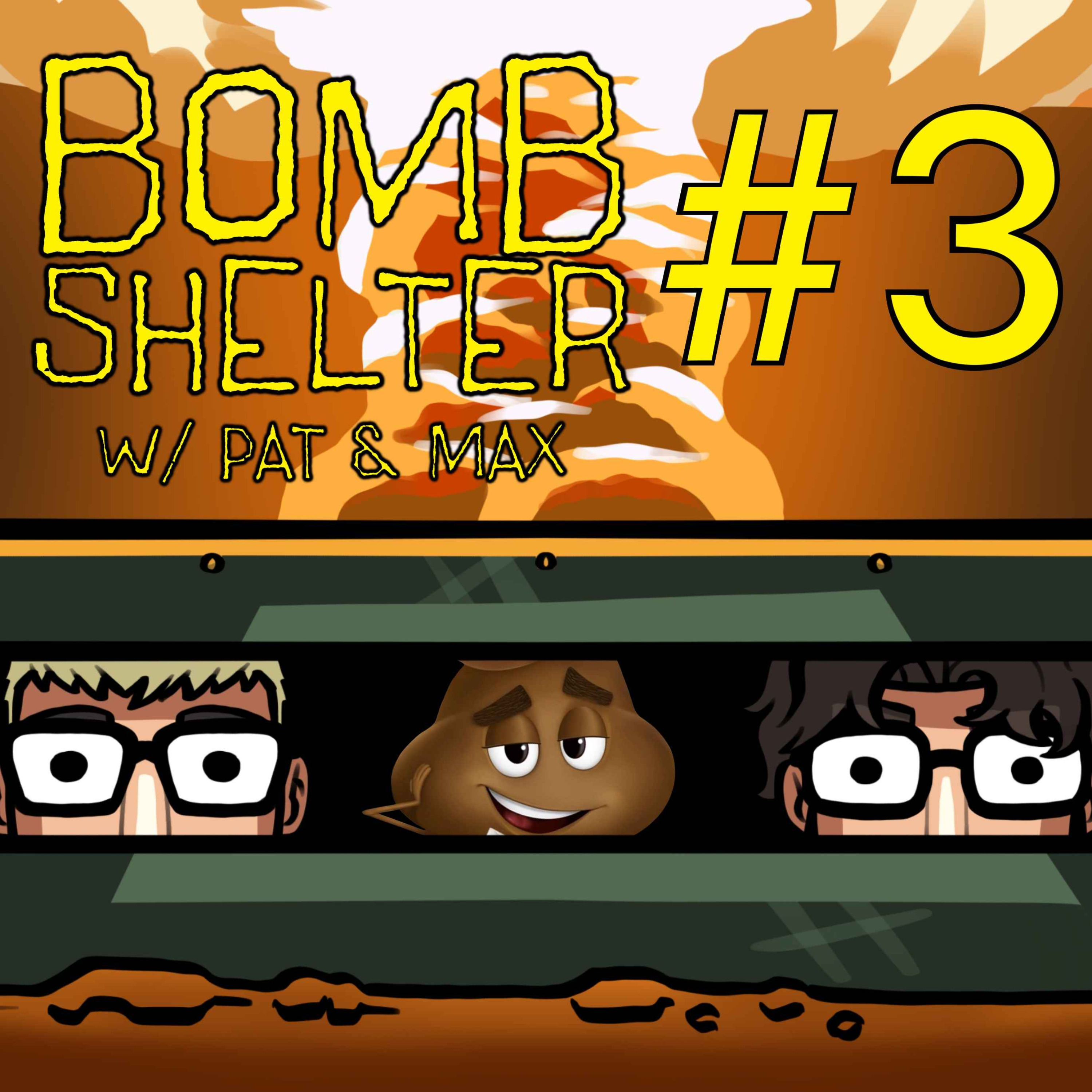 Bomb Shelter w/ Pat & Max
