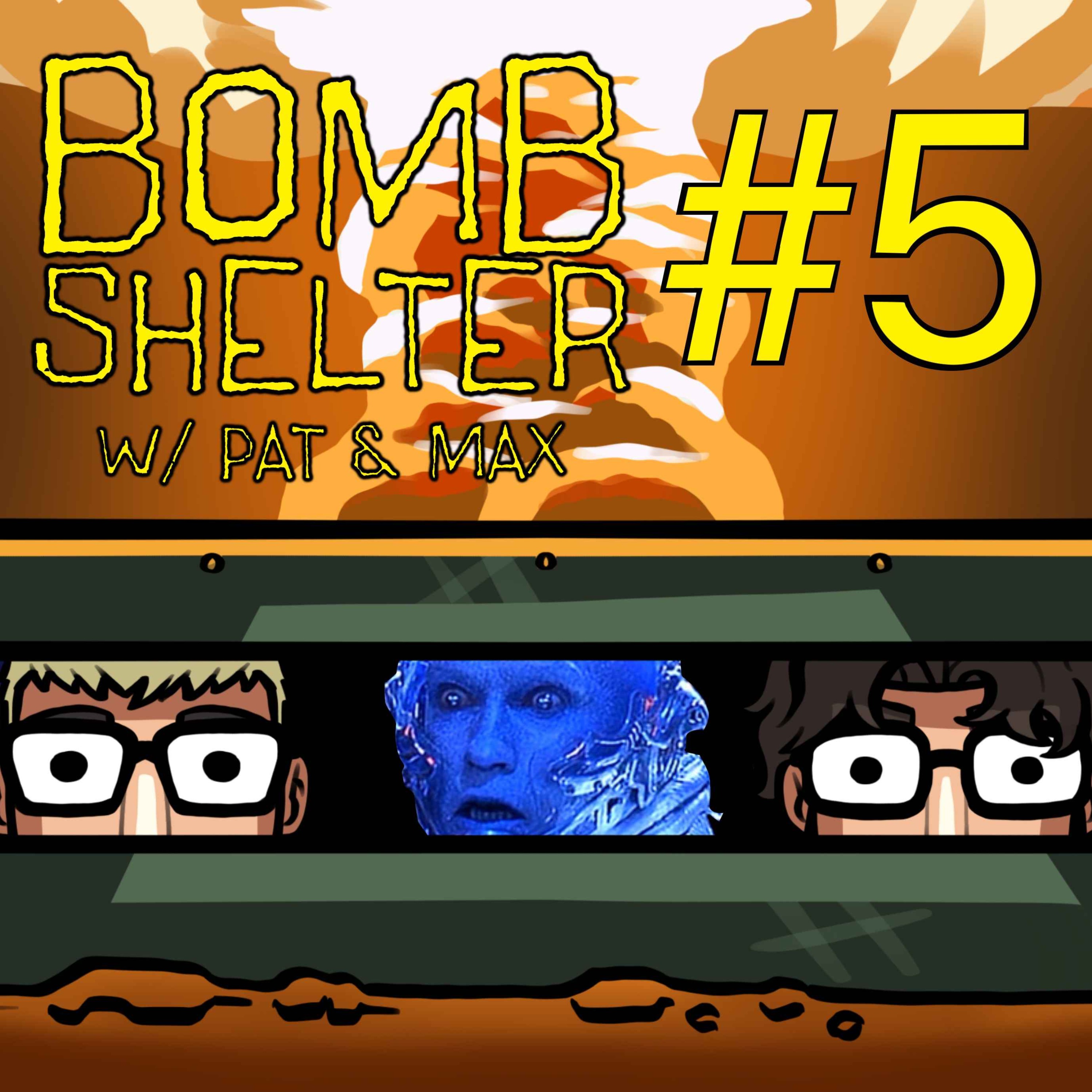 Bomb Shelter w/ Pat & Max