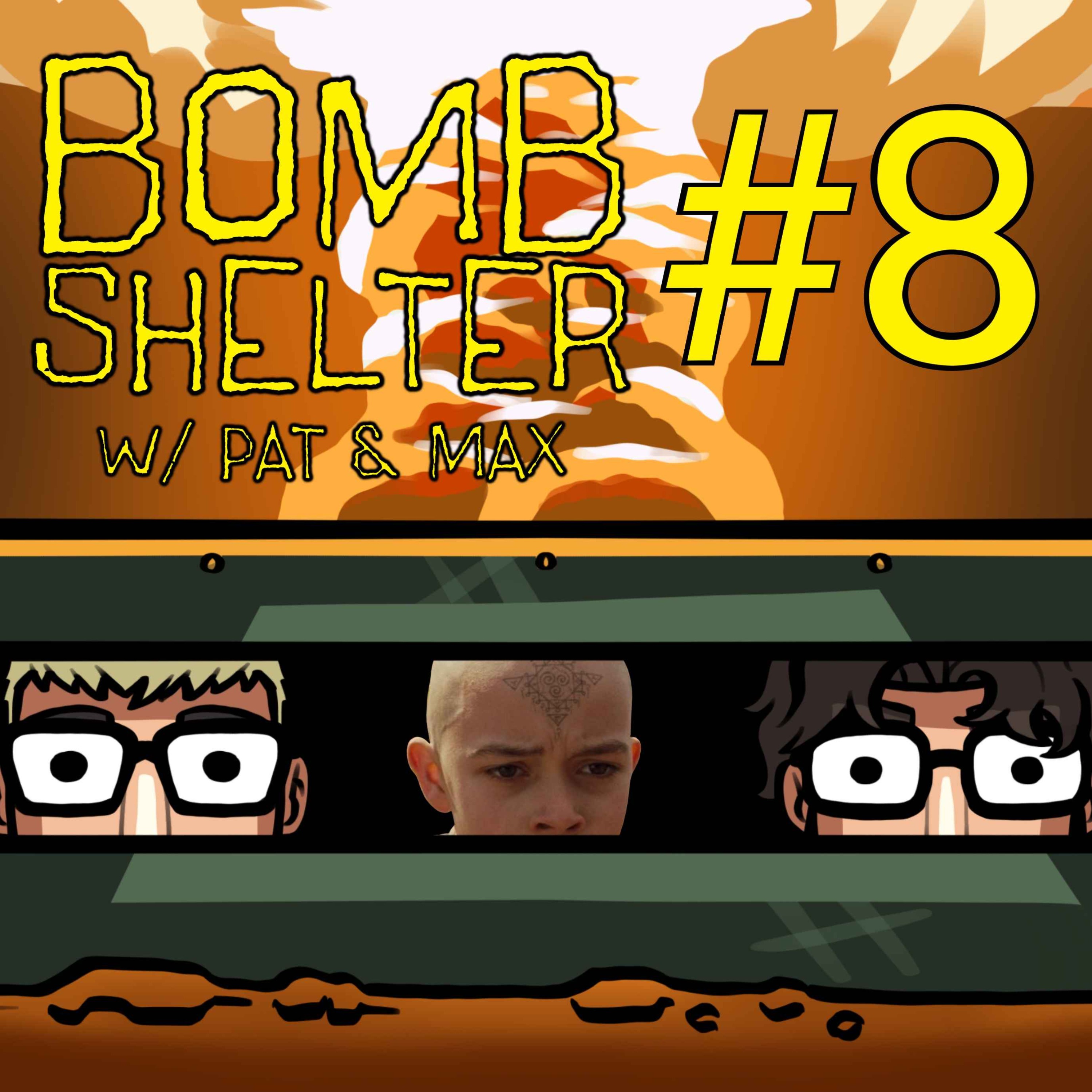Bomb Shelter w/ Pat & Max