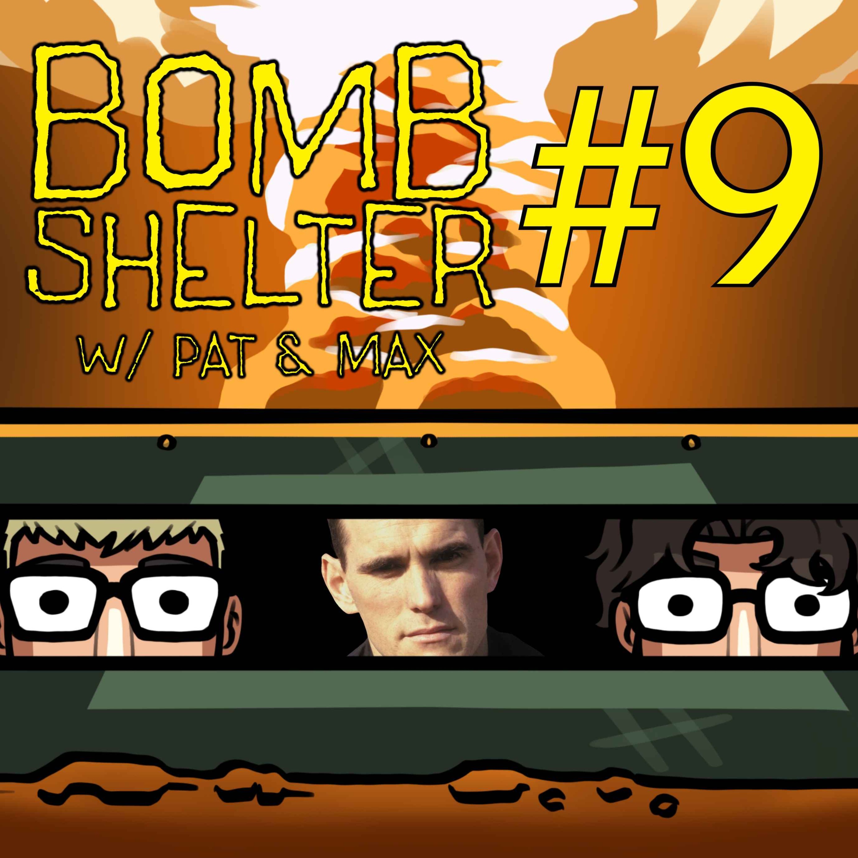 Bomb Shelter w/ Pat & Max