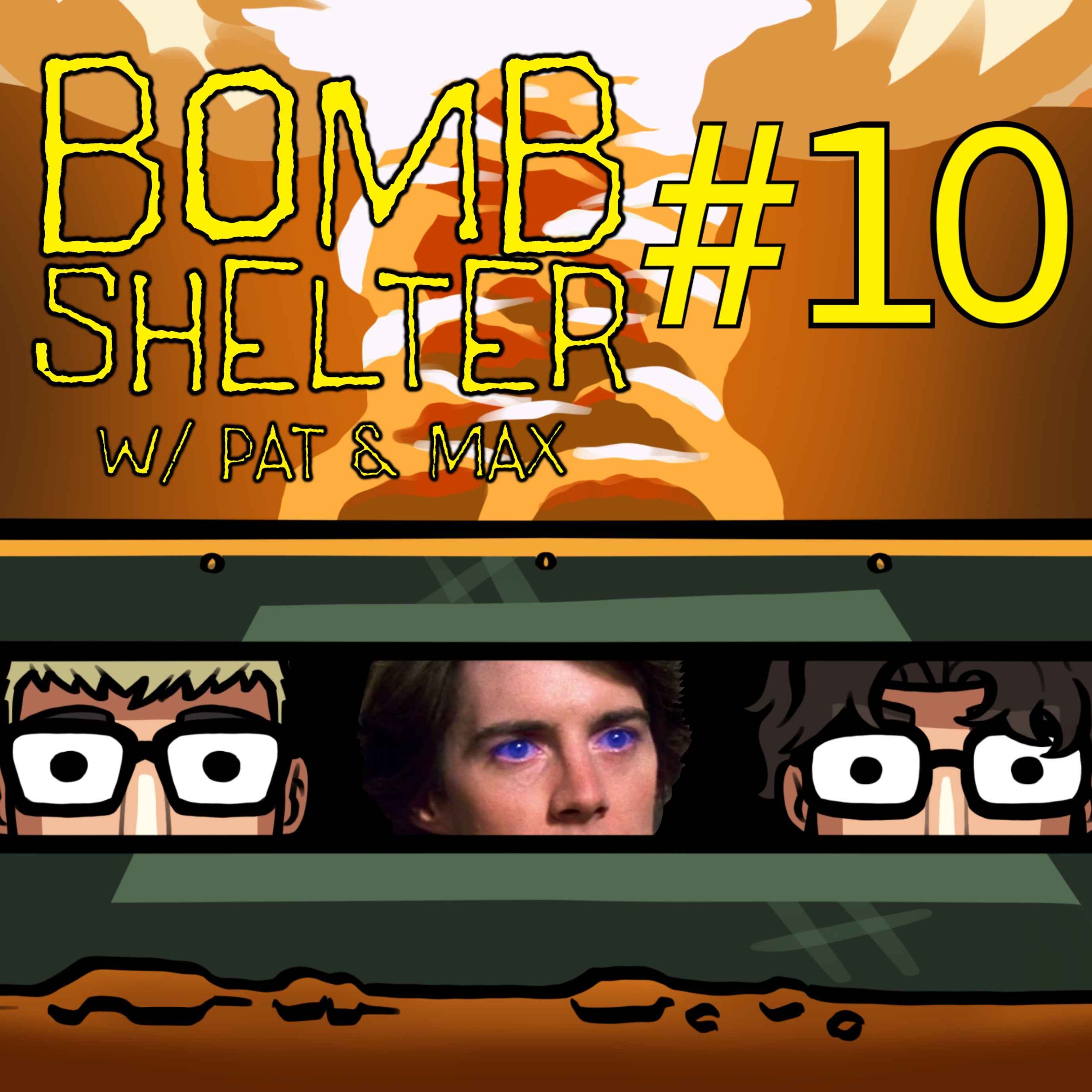 Bomb Shelter w/ Pat & Max