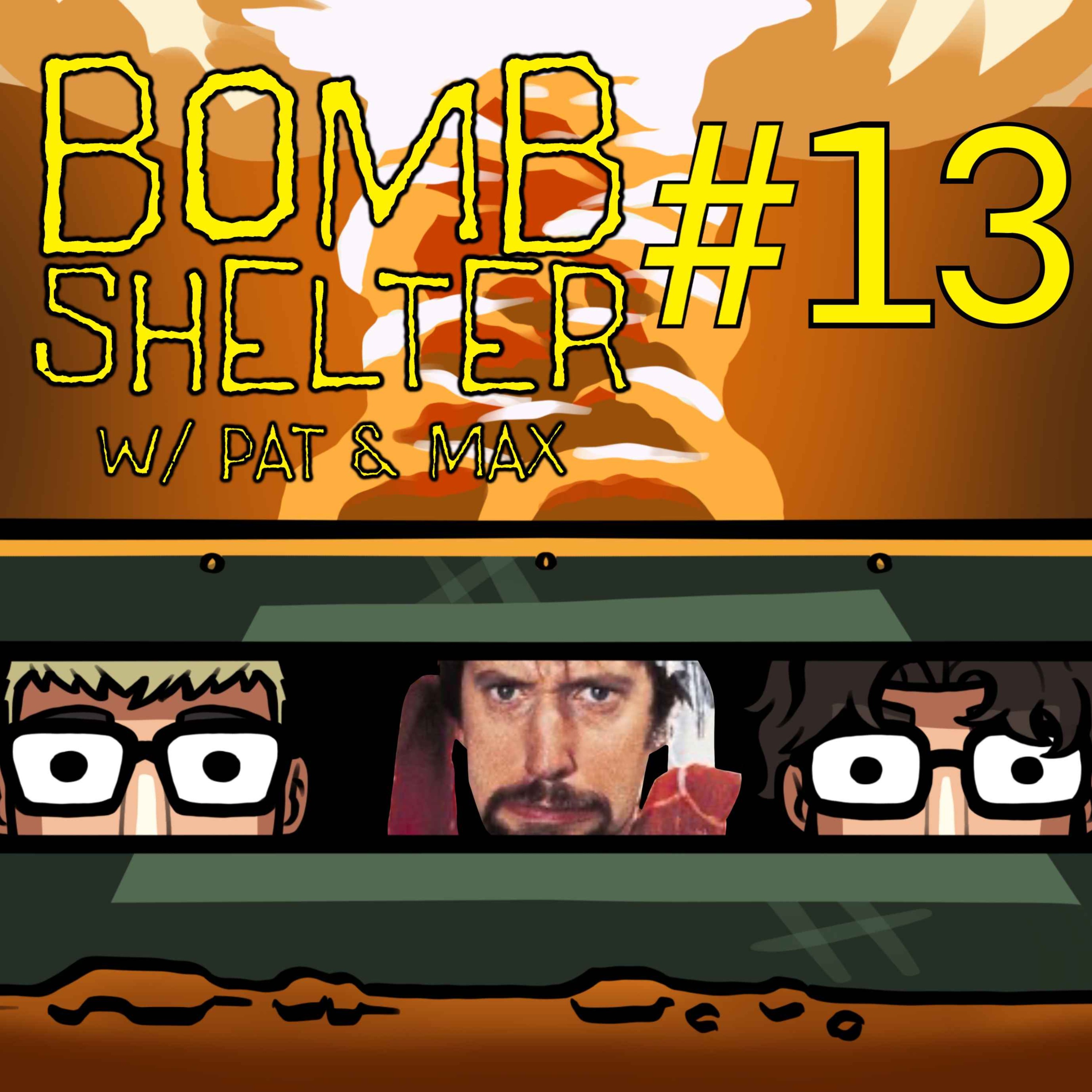 Bomb Shelter w/ Pat & Max