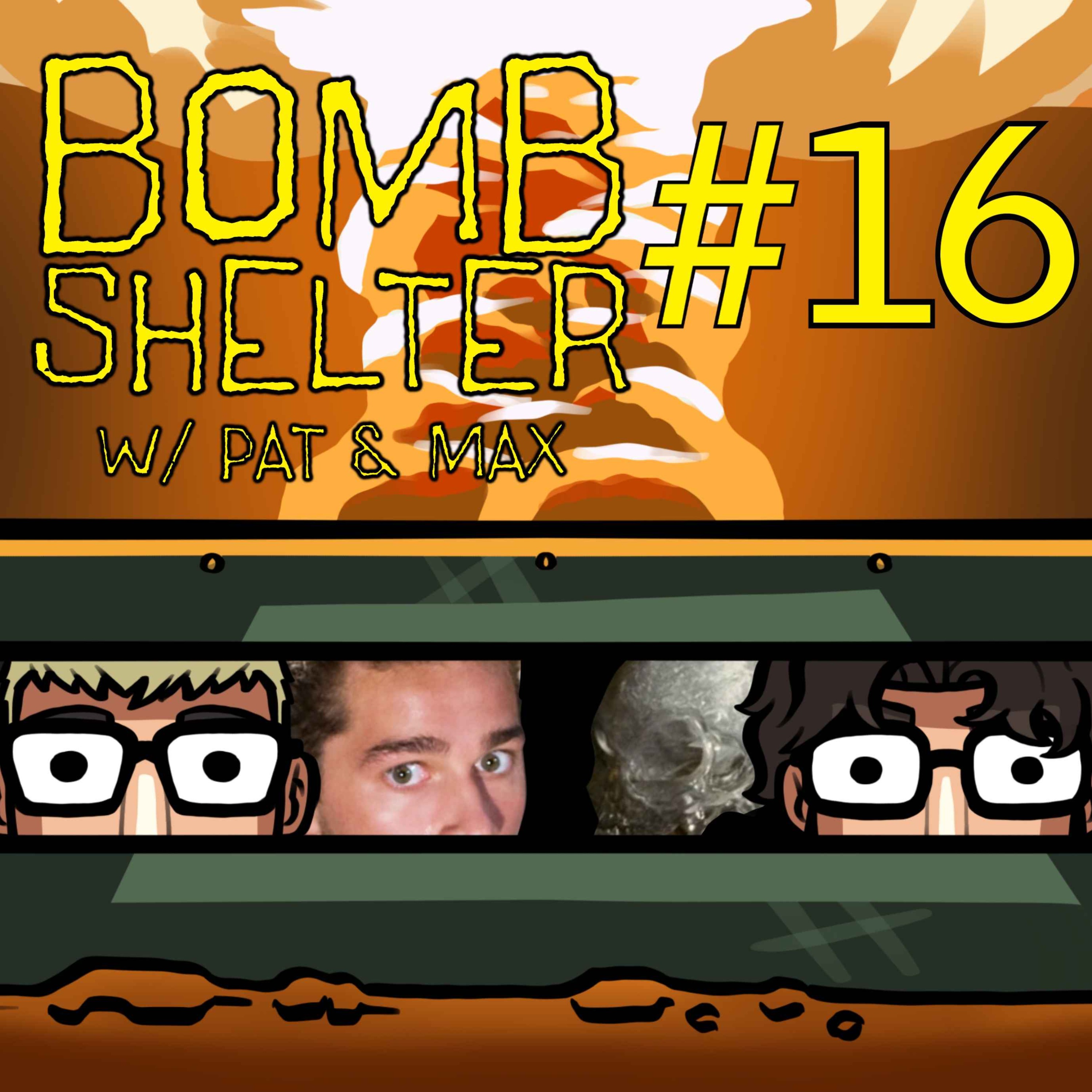 Bomb Shelter w/ Pat & Max
