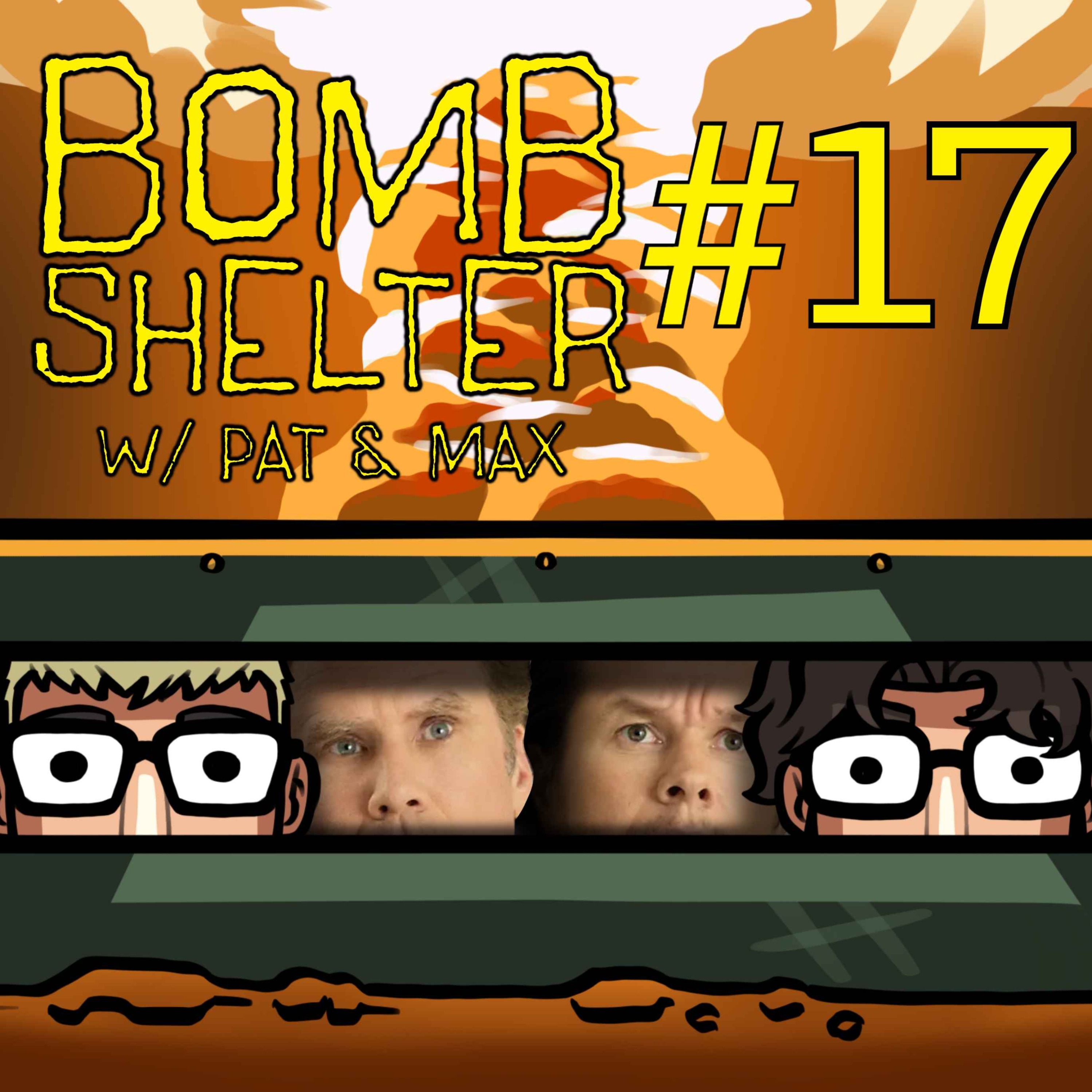 Bomb Shelter w/ Pat & Max