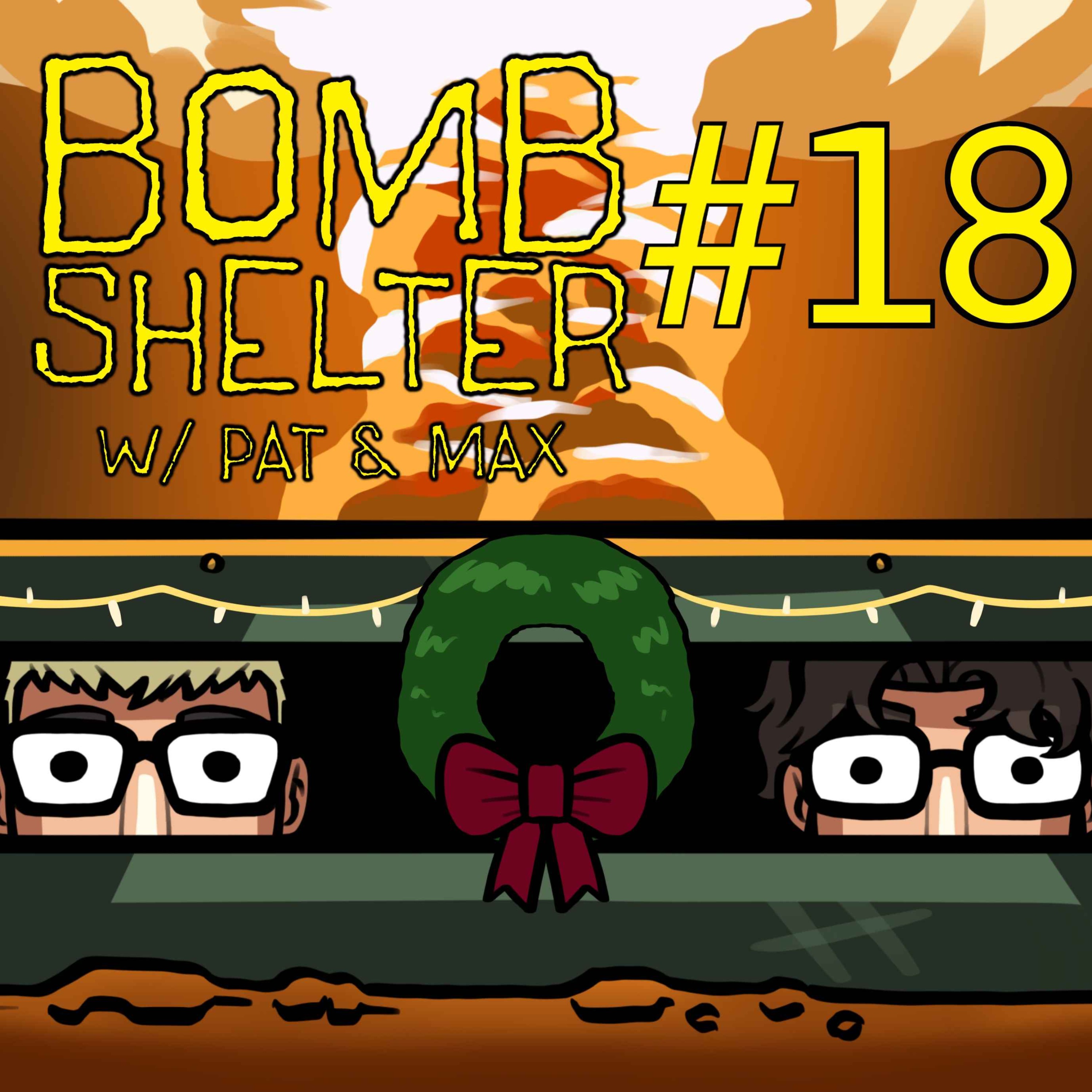 Bomb Shelter w/ Pat & Max
