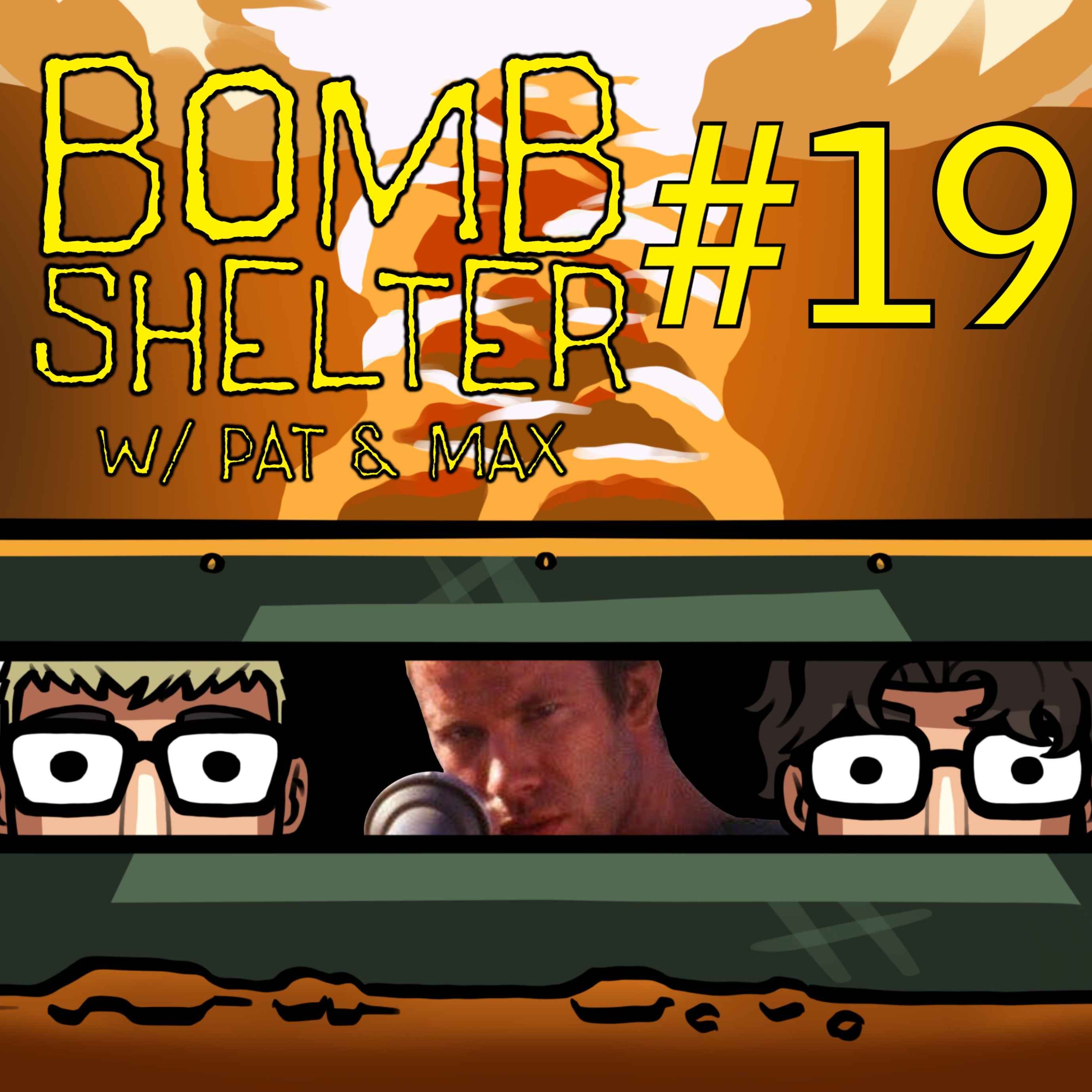 Bomb Shelter w/ Pat & Max