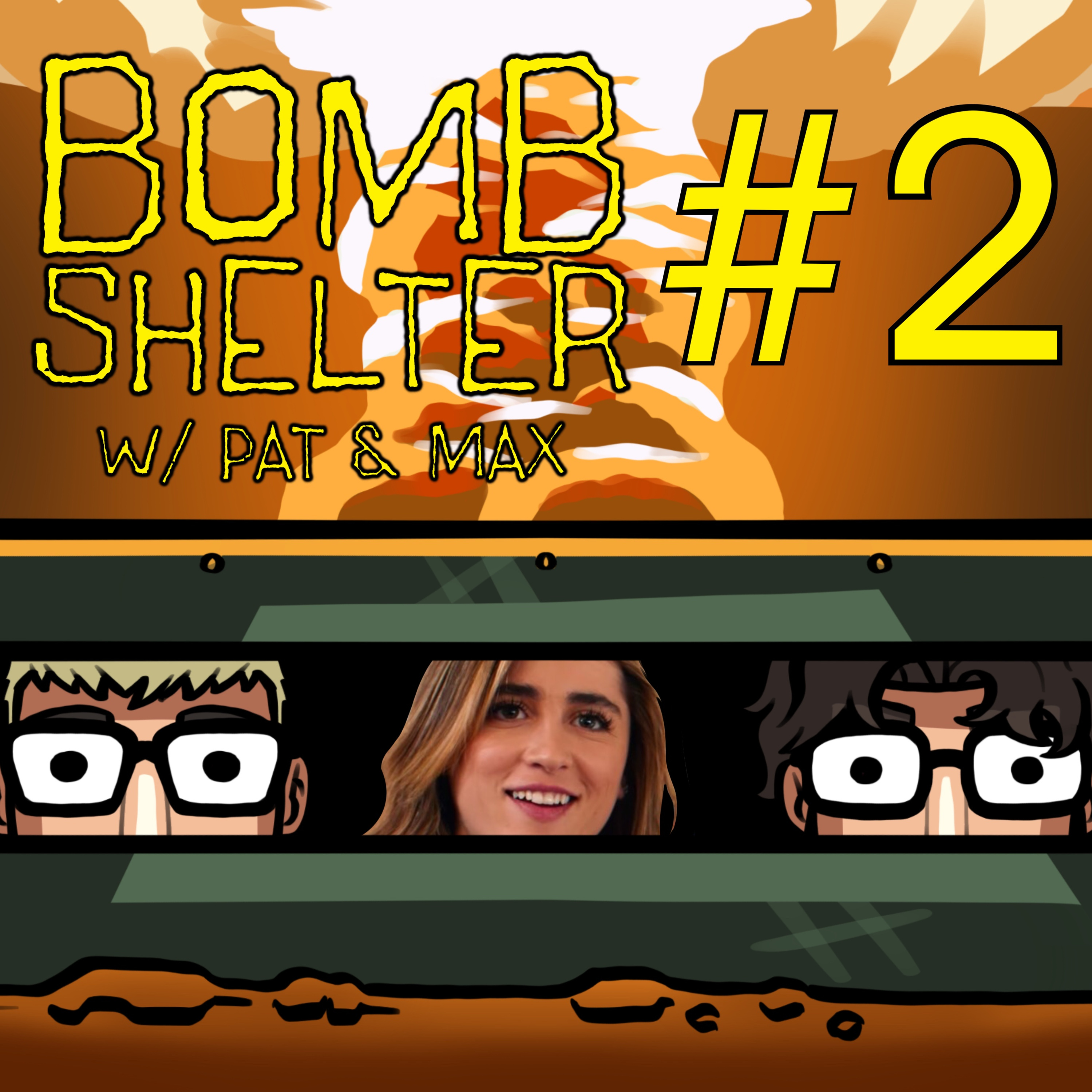 Bomb Shelter w/ Pat & Max