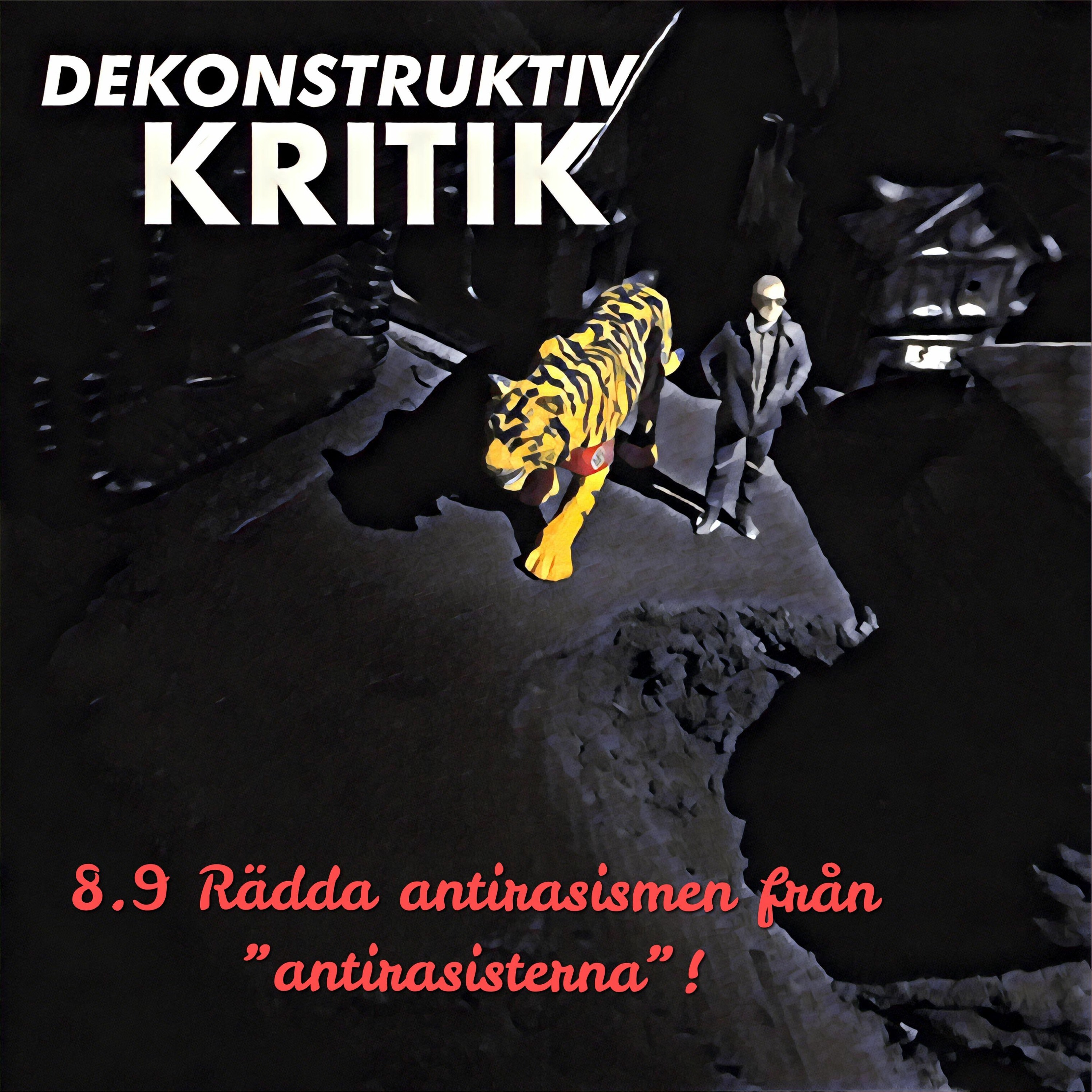 8.9 RÄDDA ANTIRASISMEN FRÅN ANTIRASISTERNA!