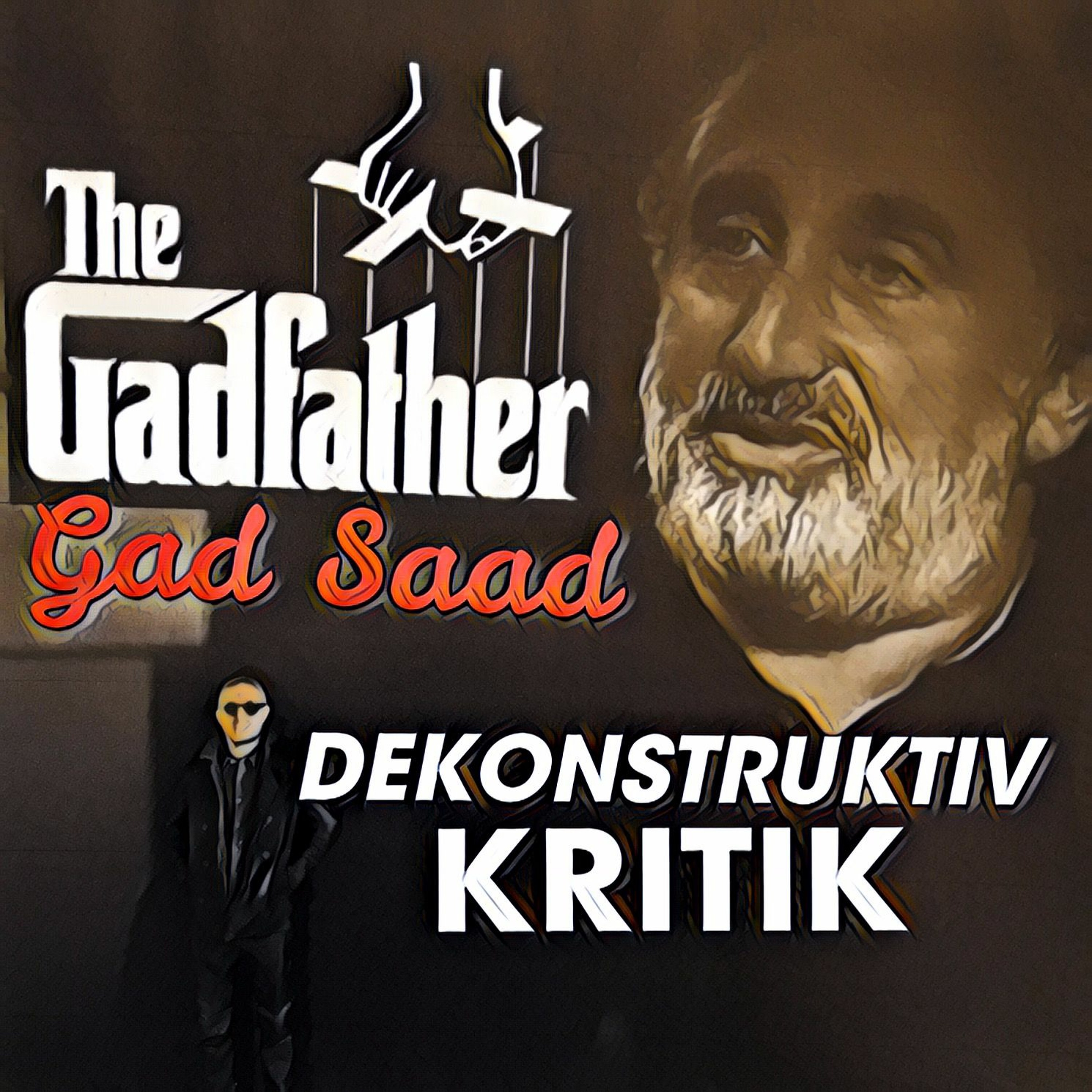 7.2 DEKONSTRUKTIV KRITIK - Gad Saad, the #Gadfather