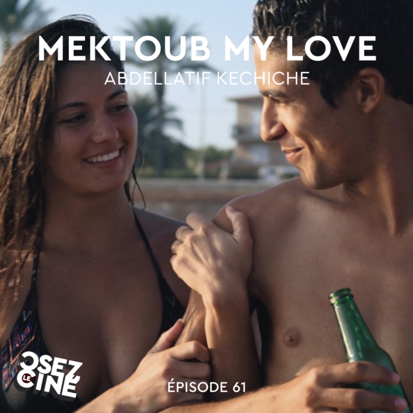 MEKTOUB MY LOVE: CANTO UNO, Abdellatif Kechiche
