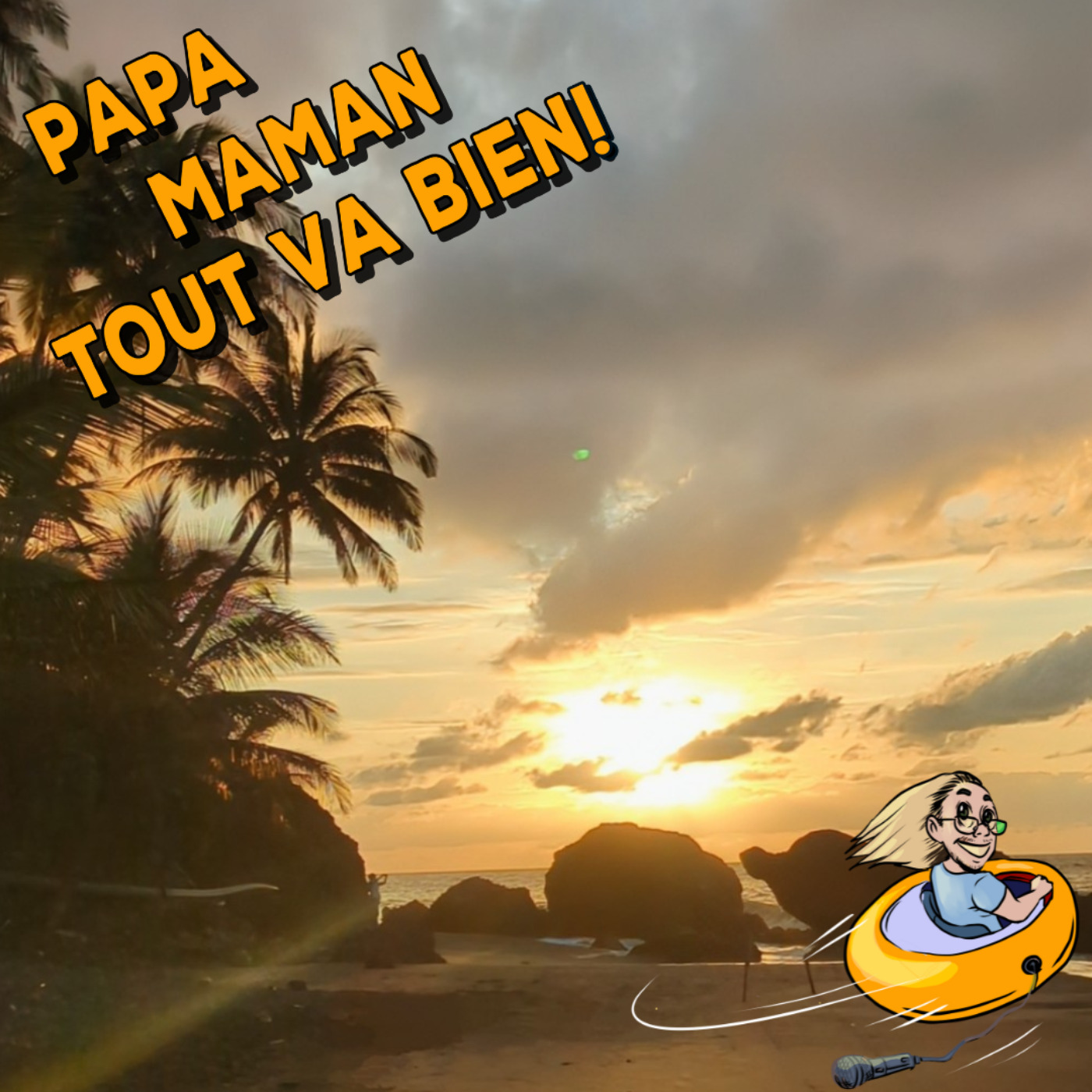 Papa, Maman, tout va bien ! - Podcast voyage